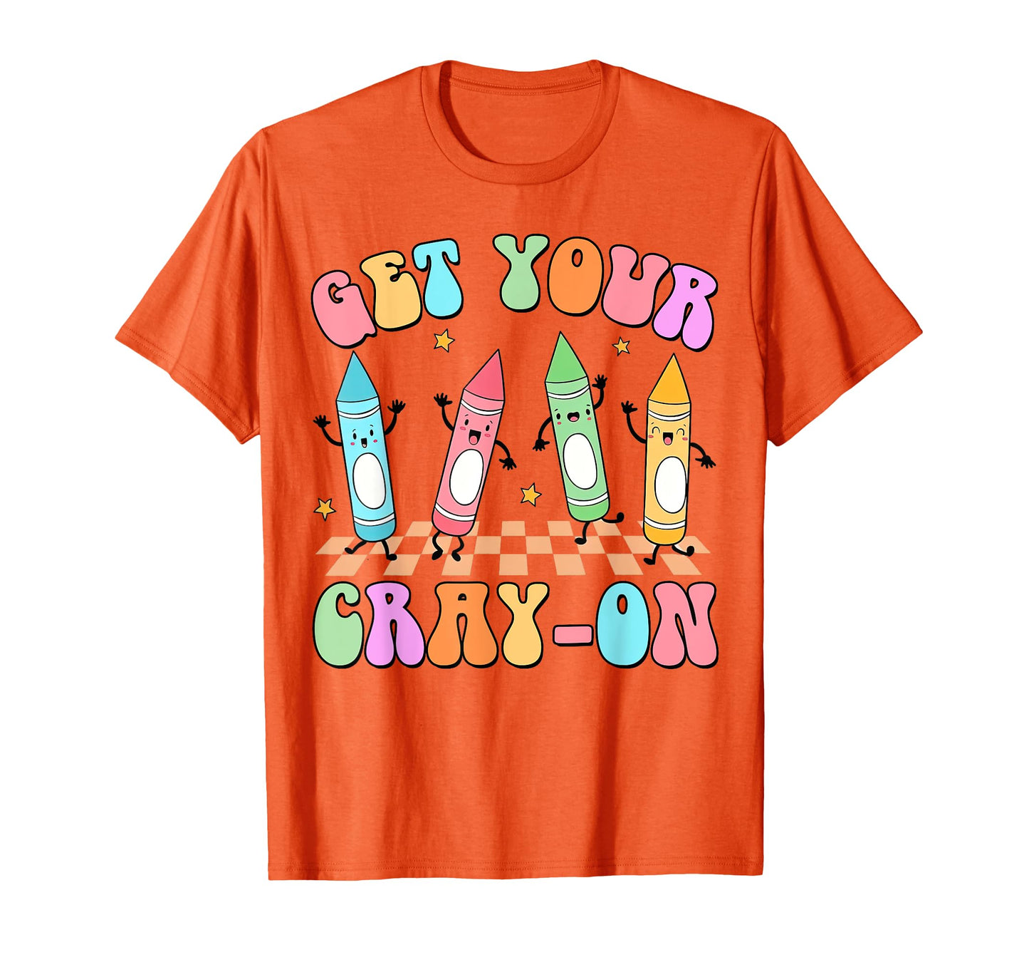 Get Your Cray-on Preschool Teacher Kindergarten Teacher T-Shirt