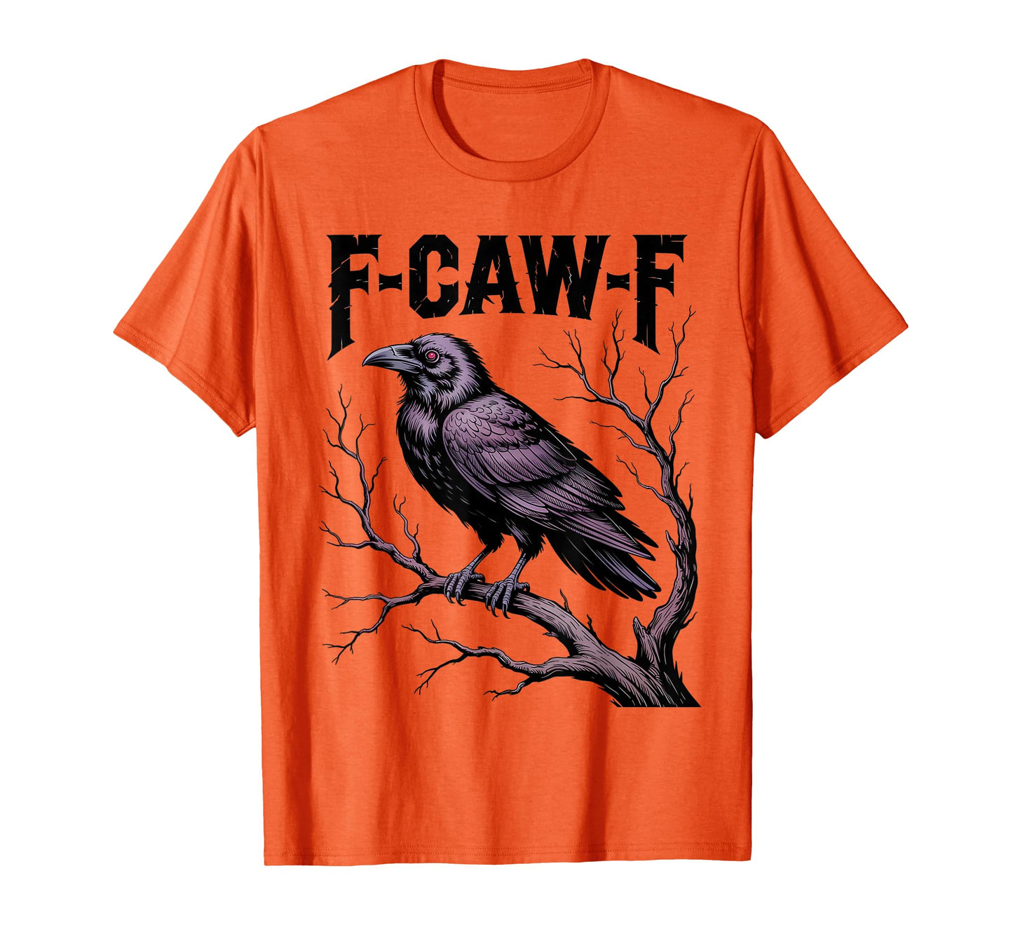 F-CAW-F Funny Raven Crow Gothic Bird Humor T-Shirt