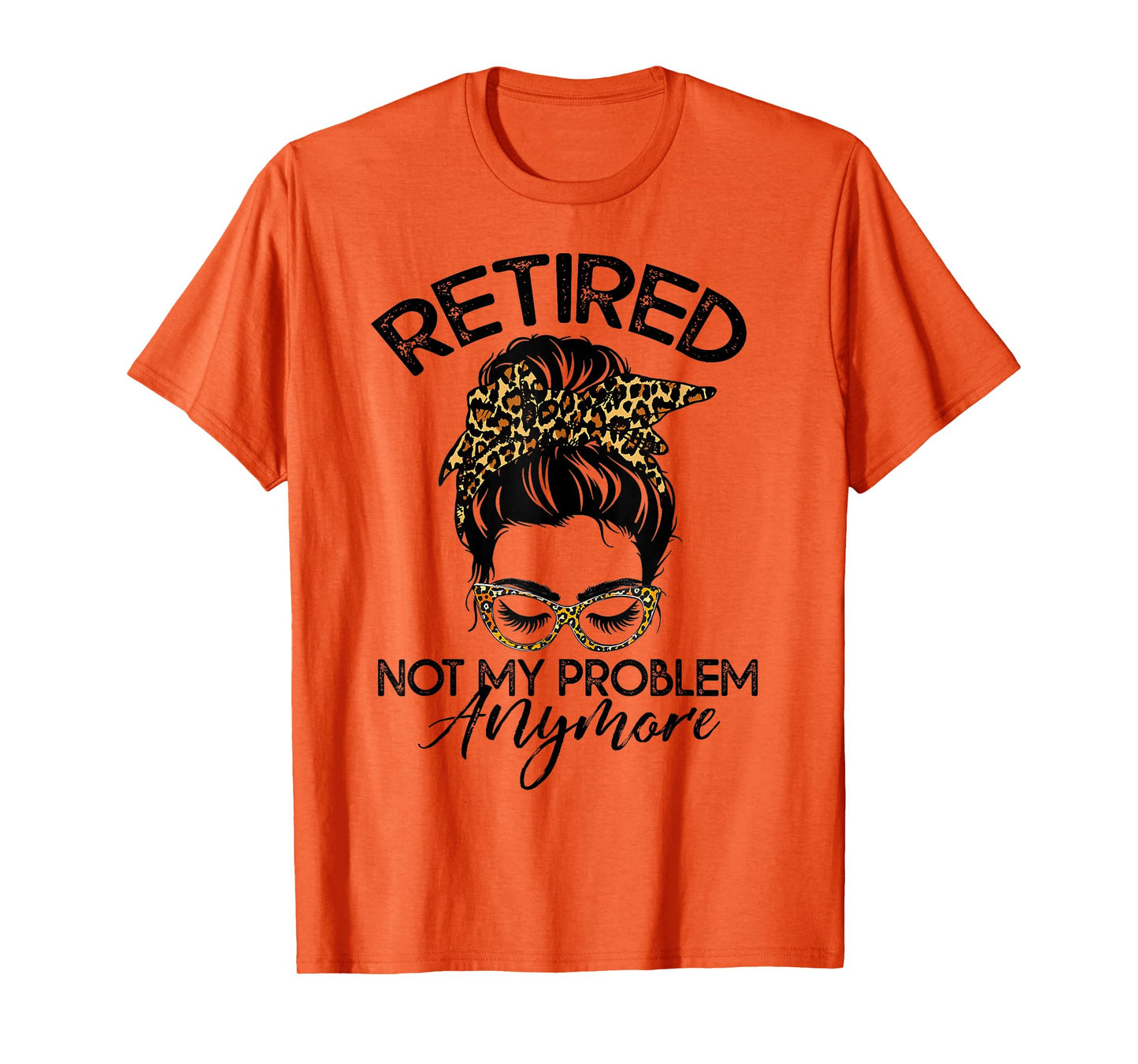 Womens Messy Bun Retirement Shirt Not My Problem Anymore T-Shirt