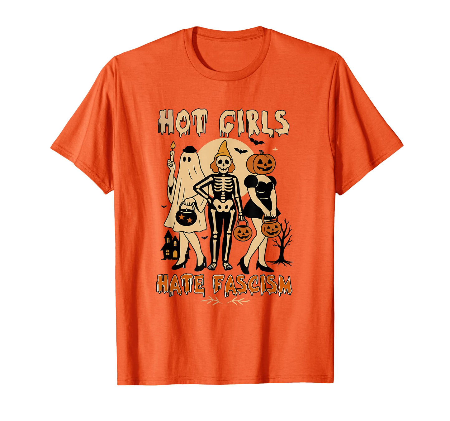 Hot Girls Hate Fascism Halloween Ghost Girls Feminism Womens T-Shirt
