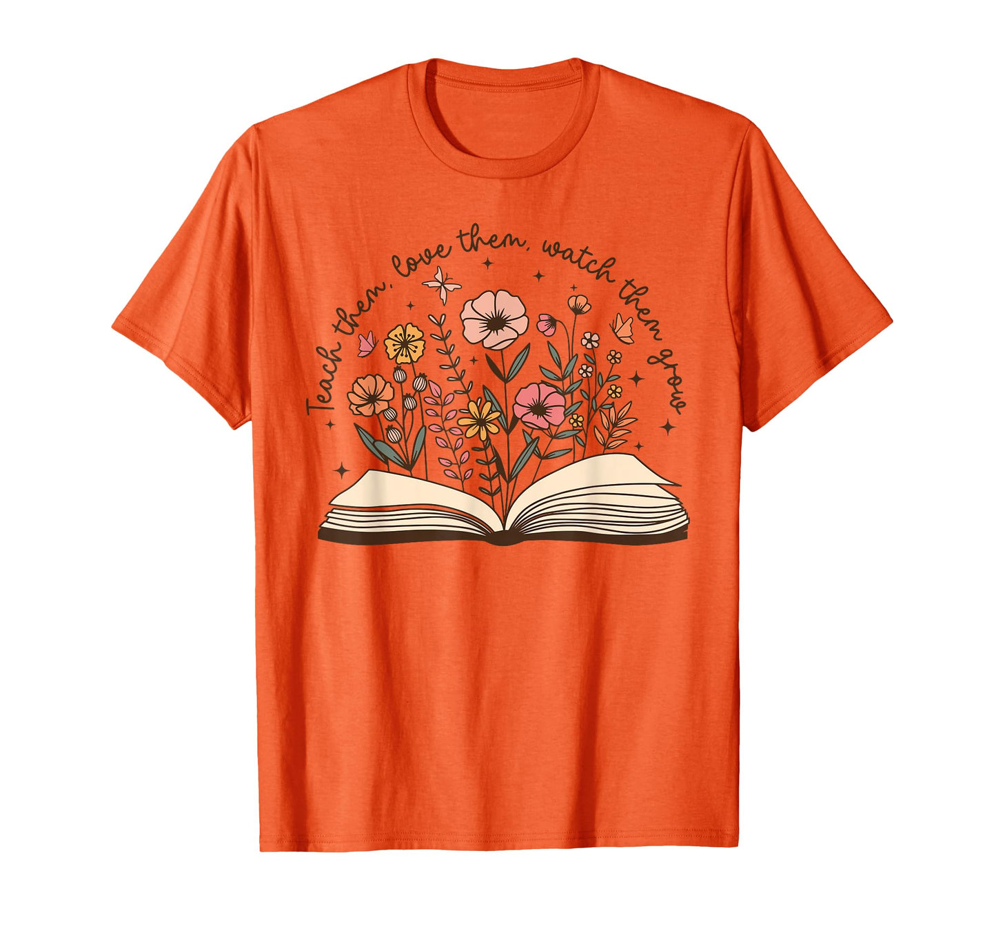 Teach Them Love Them Watch Them Grow Retro Teacher Floral T-Shirt