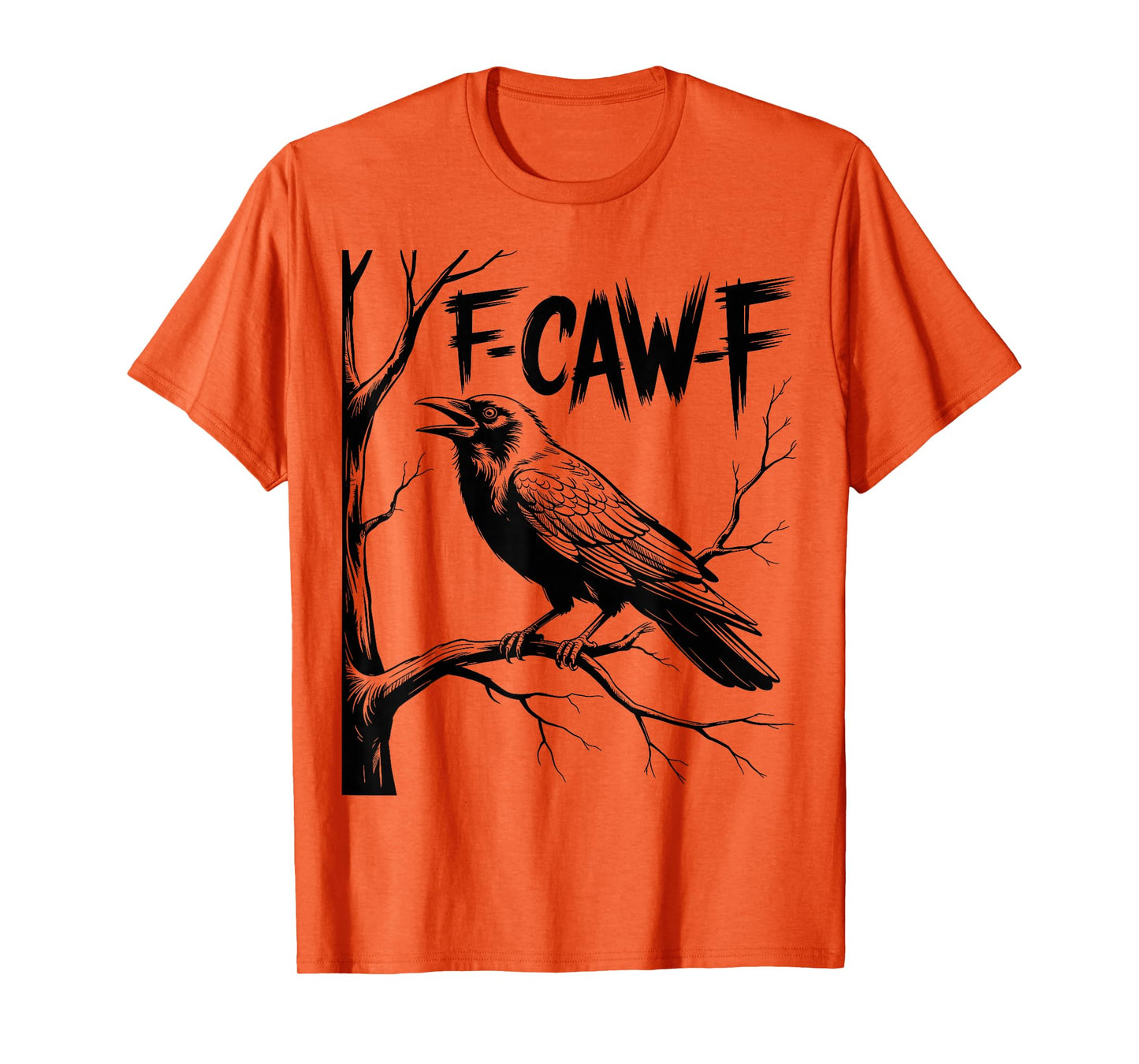 F-caw-f Crow Black Bird Funny Gothic Crow F-Caw-F Sarcasm T-Shirt