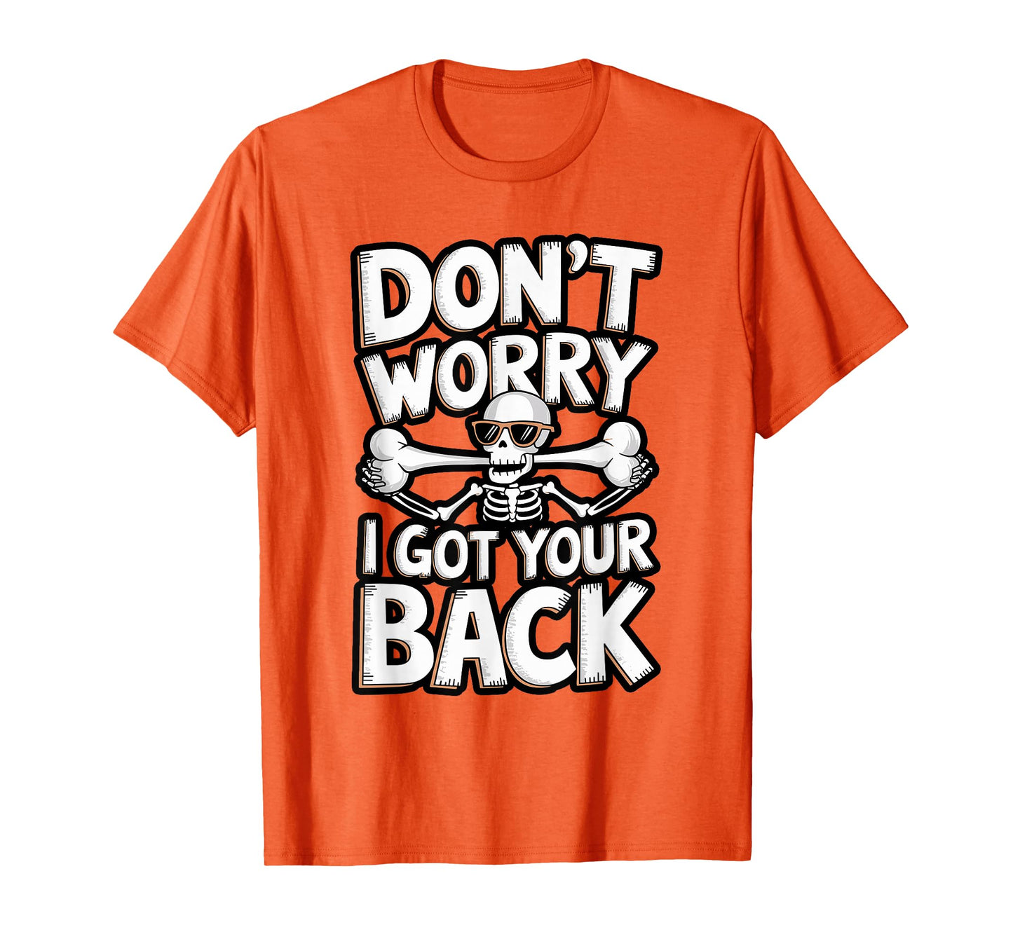 Don’t Worry I Got Your Back Skeleton Joke T-Shirt