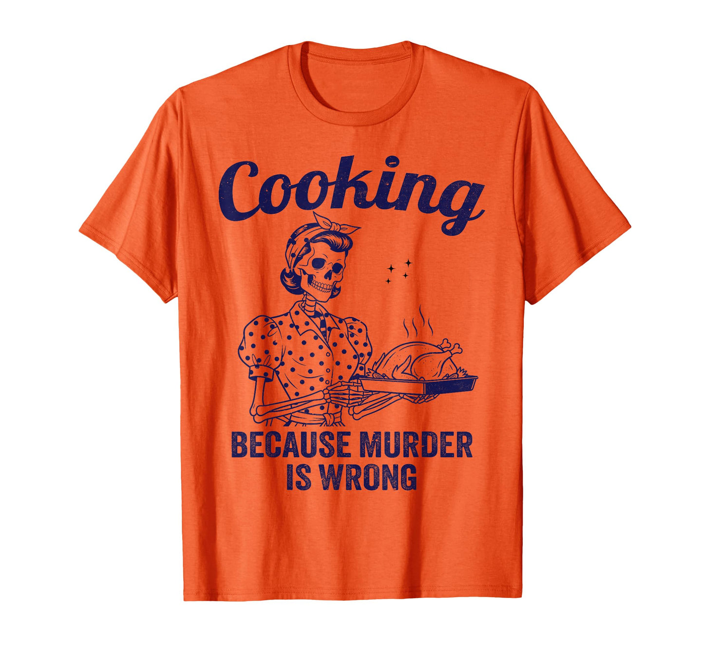 Cooking Because Murder is Wrong Vintage Skeleton Women Chef T-Shirt