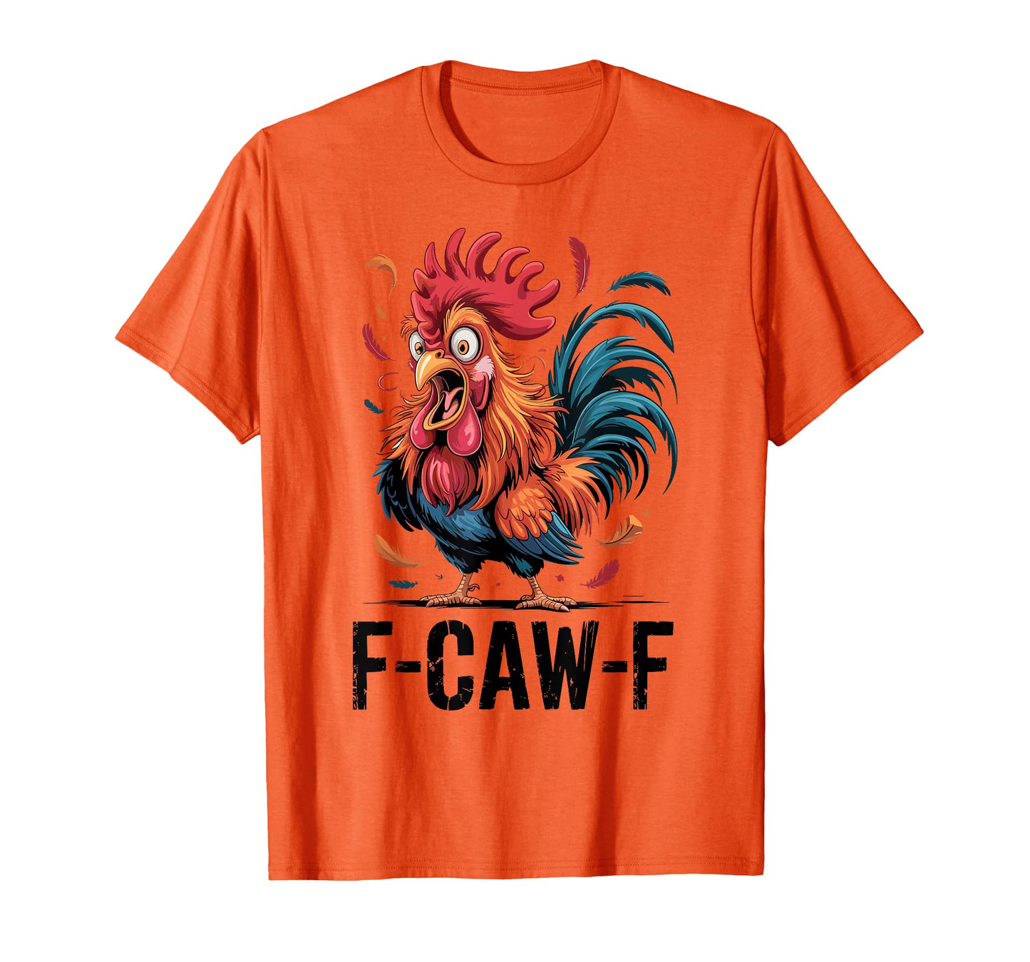 F-Caw-F Chicken Rooster Funny Meme T-Shirt