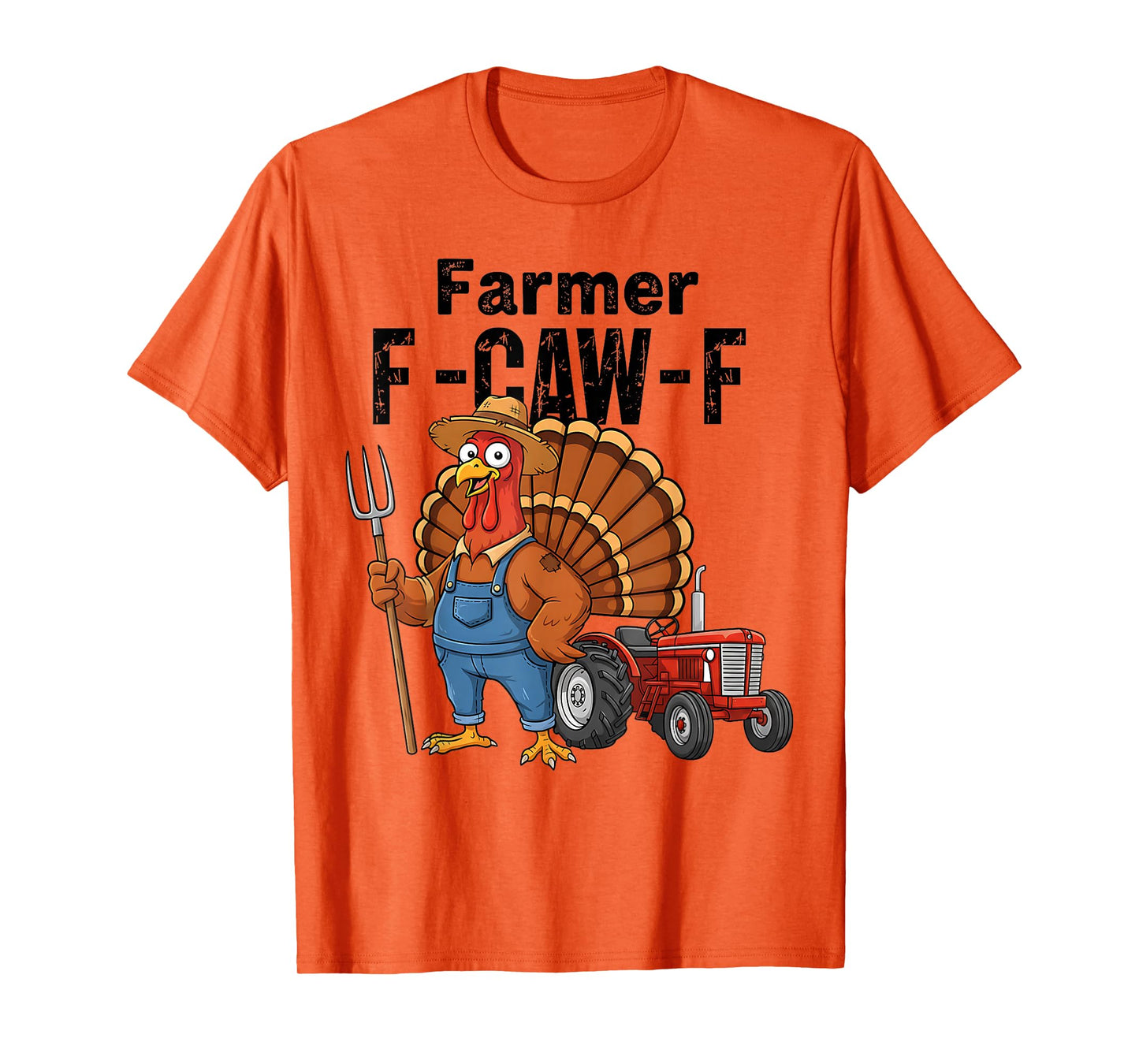 Thanksgiving Farmer F-CAW-F Turkey Chicken Humor T-Shirt