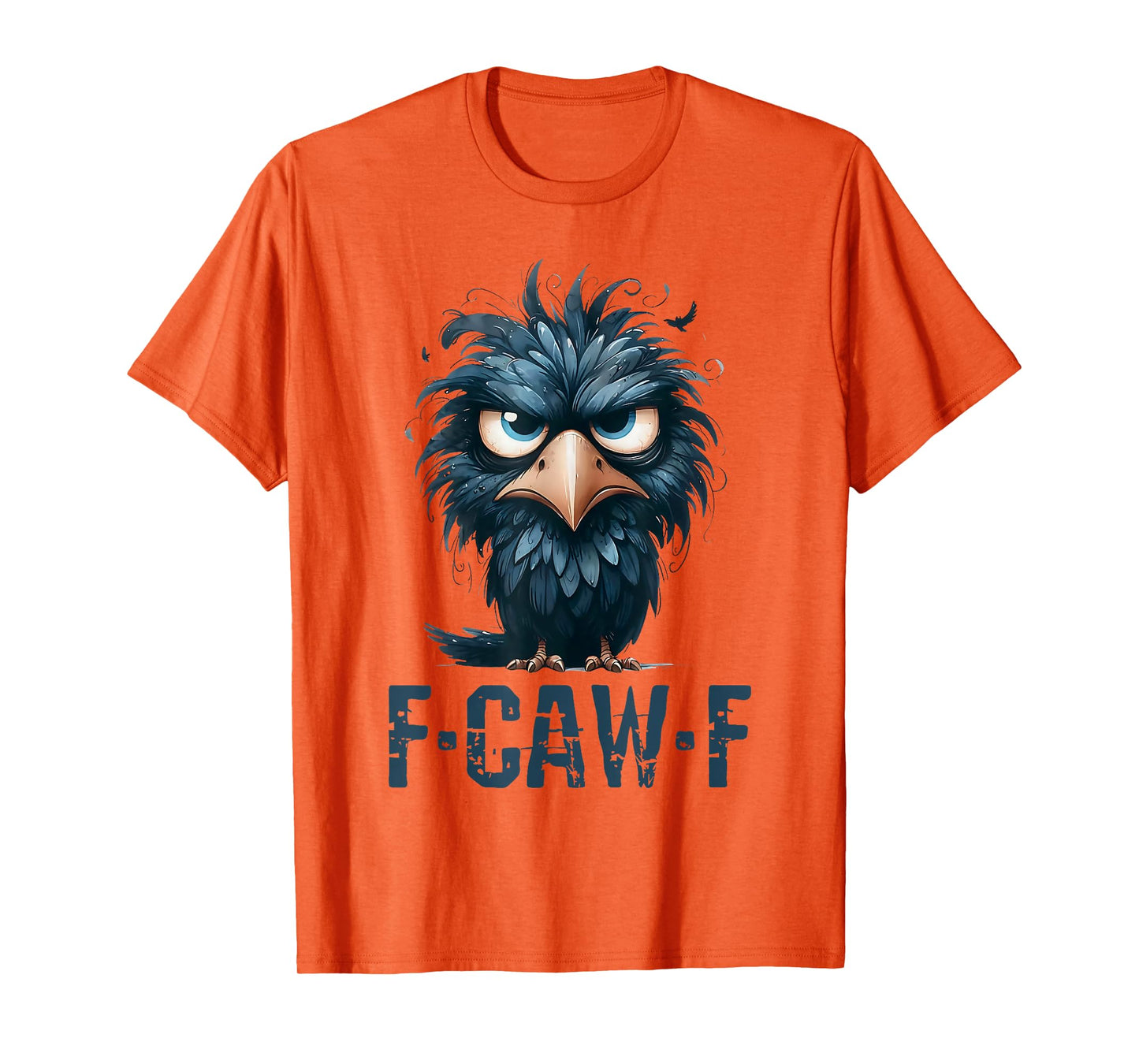 Halloween F Caw F Black Bird F-Caw-F Crow Women Men T-Shirt