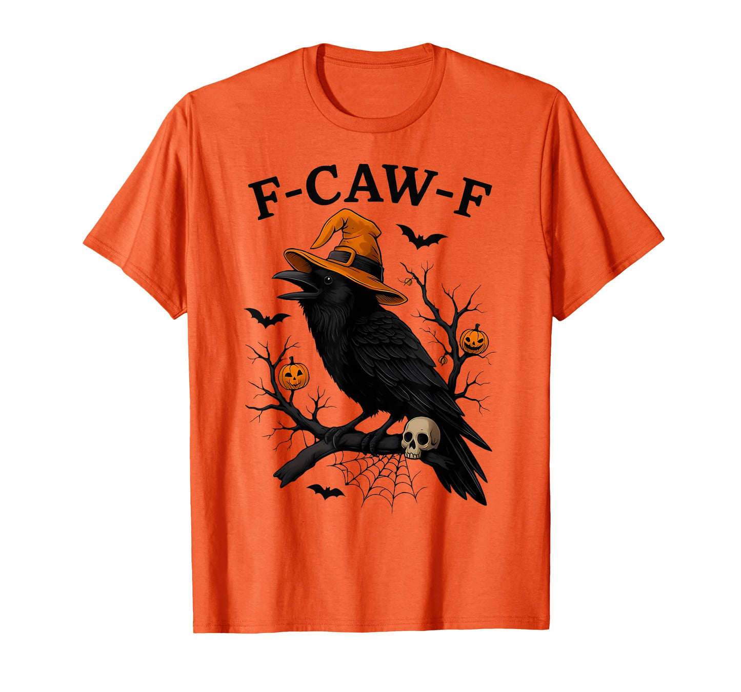 Halloween F Caw F Black Bird F-Caw-F Crow Women Men T-Shirt