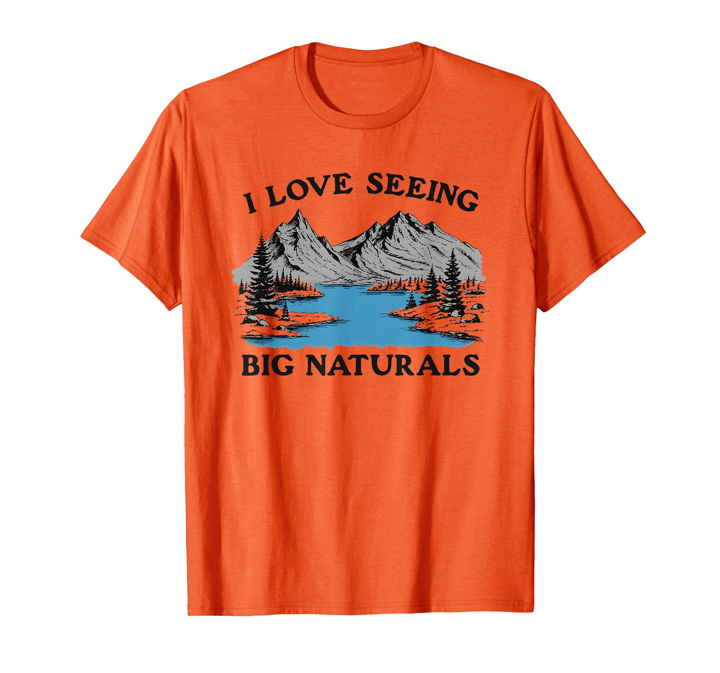 I Love Seeing Big Naturals T-Shirt