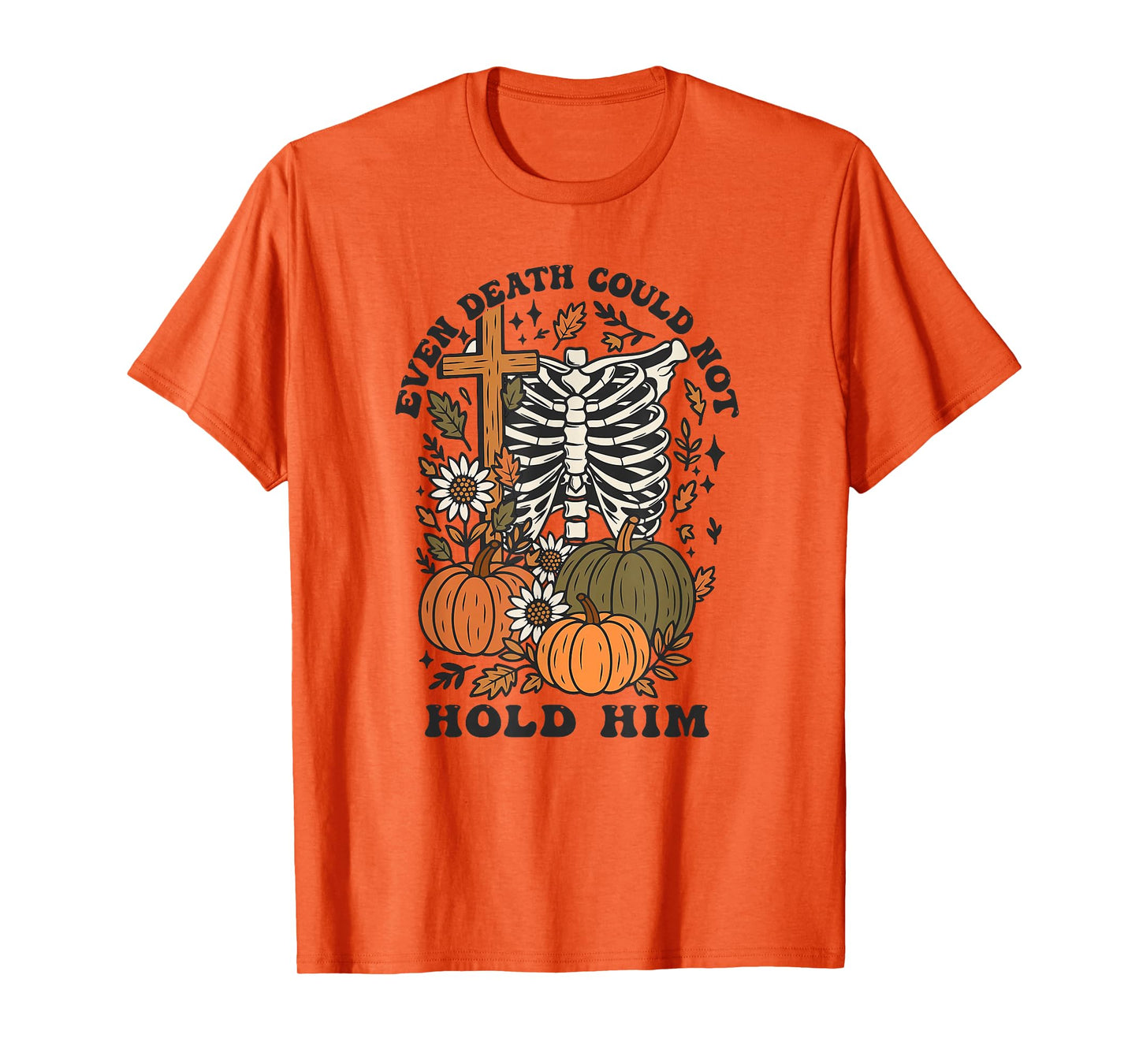 Even Death Could Not Hold Him, Christian Skeleton Pumpkin T-Shirt