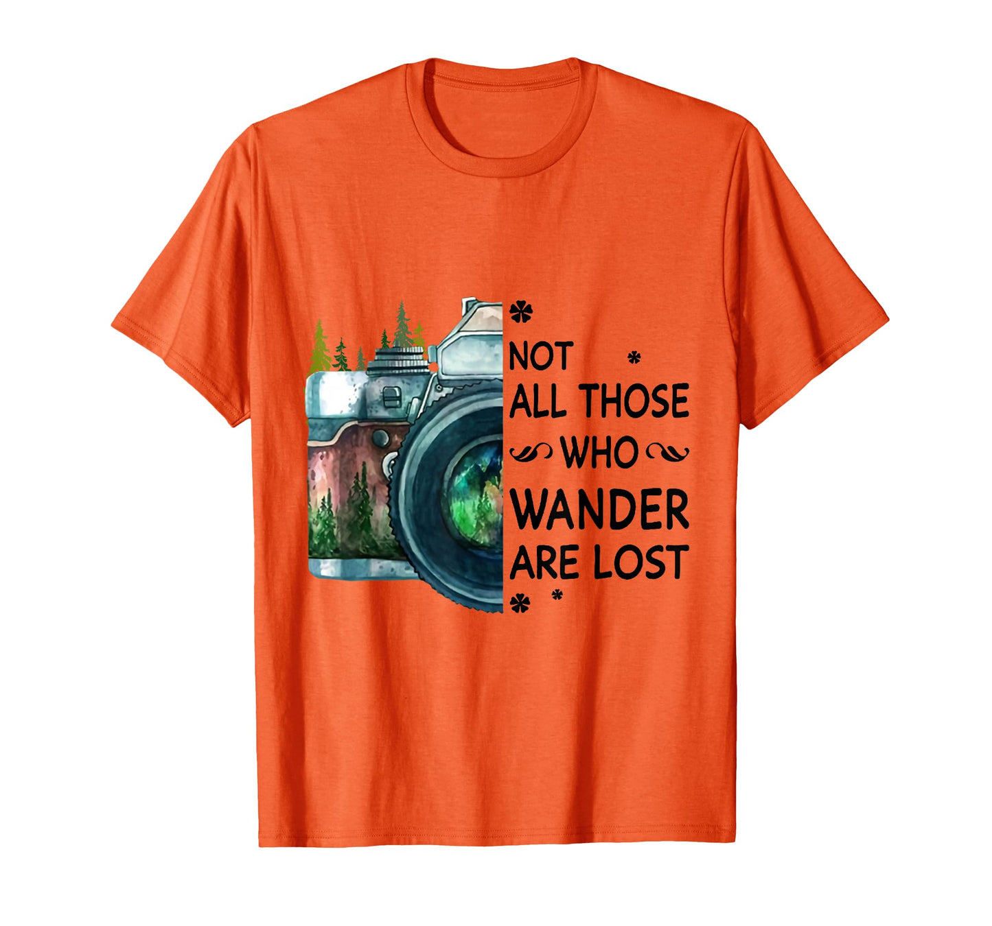 Not All Those Who Wander Are Lost Camera T-Shirt T-Shirt