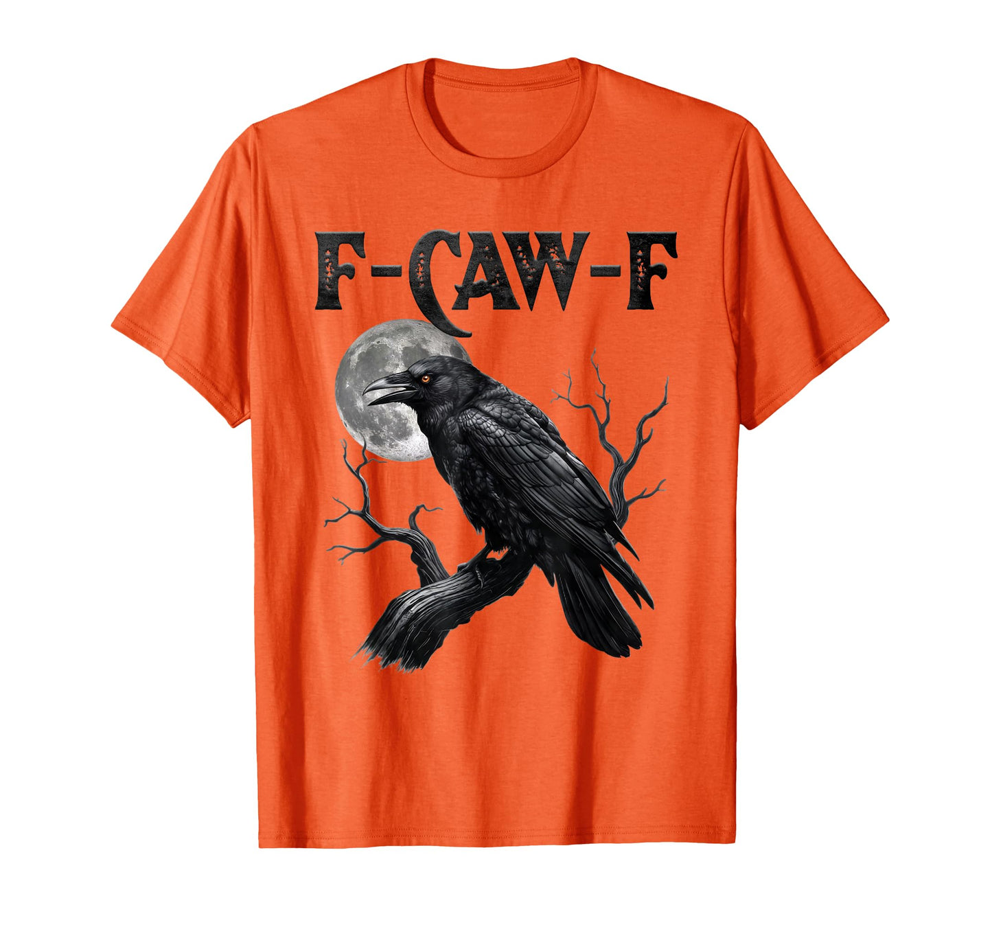 Black Crow, F-Caw-F Funny Black Bird Moon Gothic Adult Humor T-Shirt