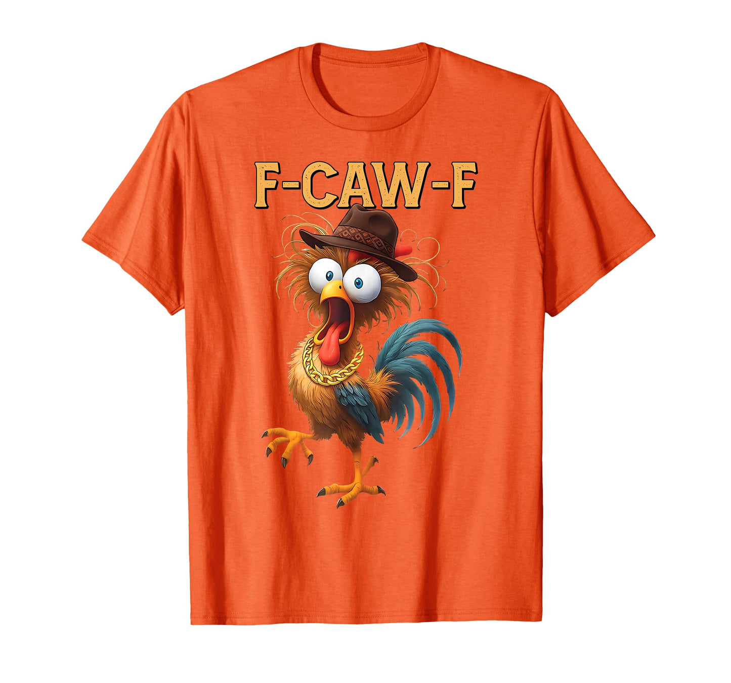 Funny F-Caw-F Chicken FCAWF Chicken T-Shirt