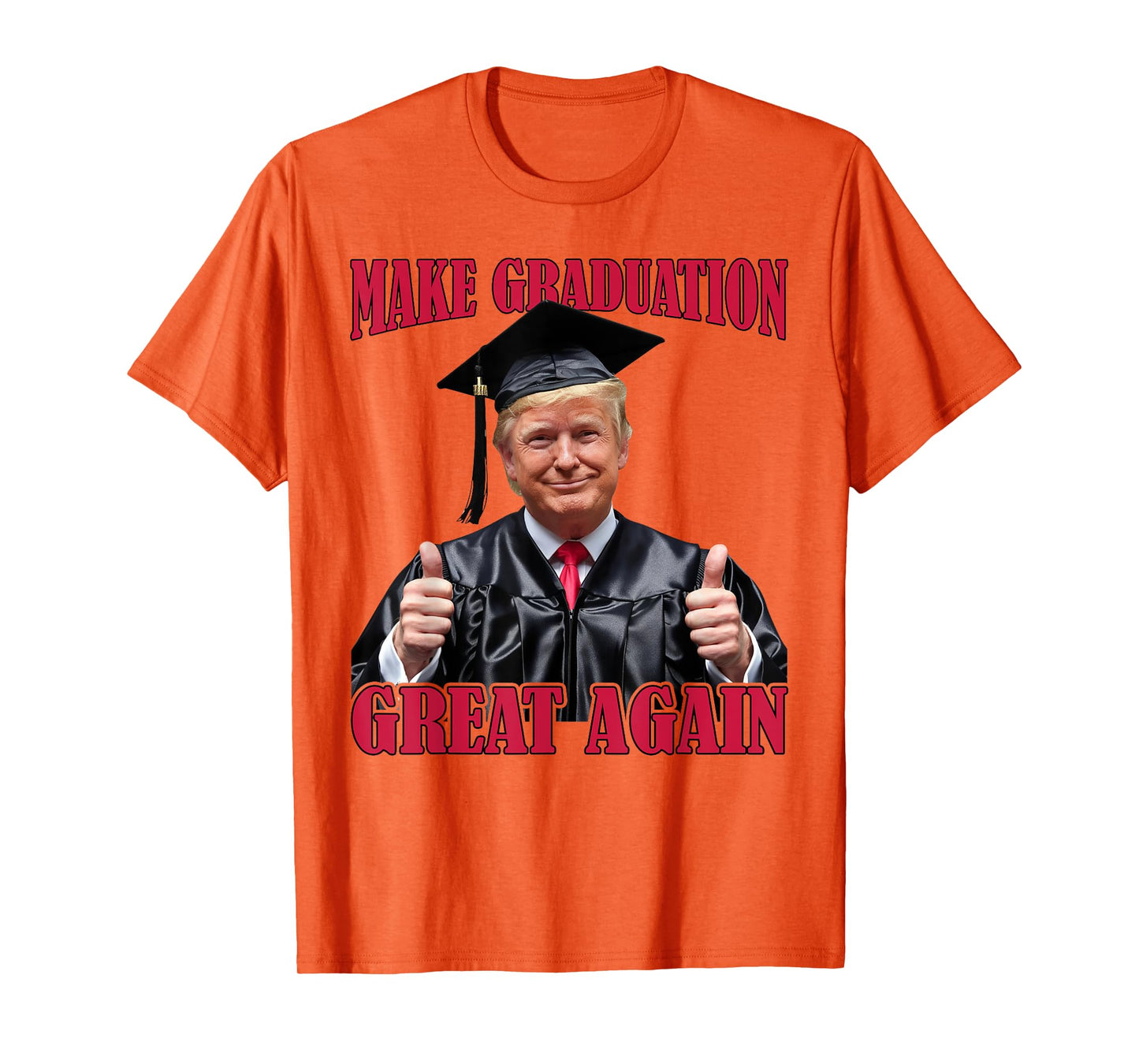 Make Graduation Great Again Funny Donald Trump Graduation T-Shirt