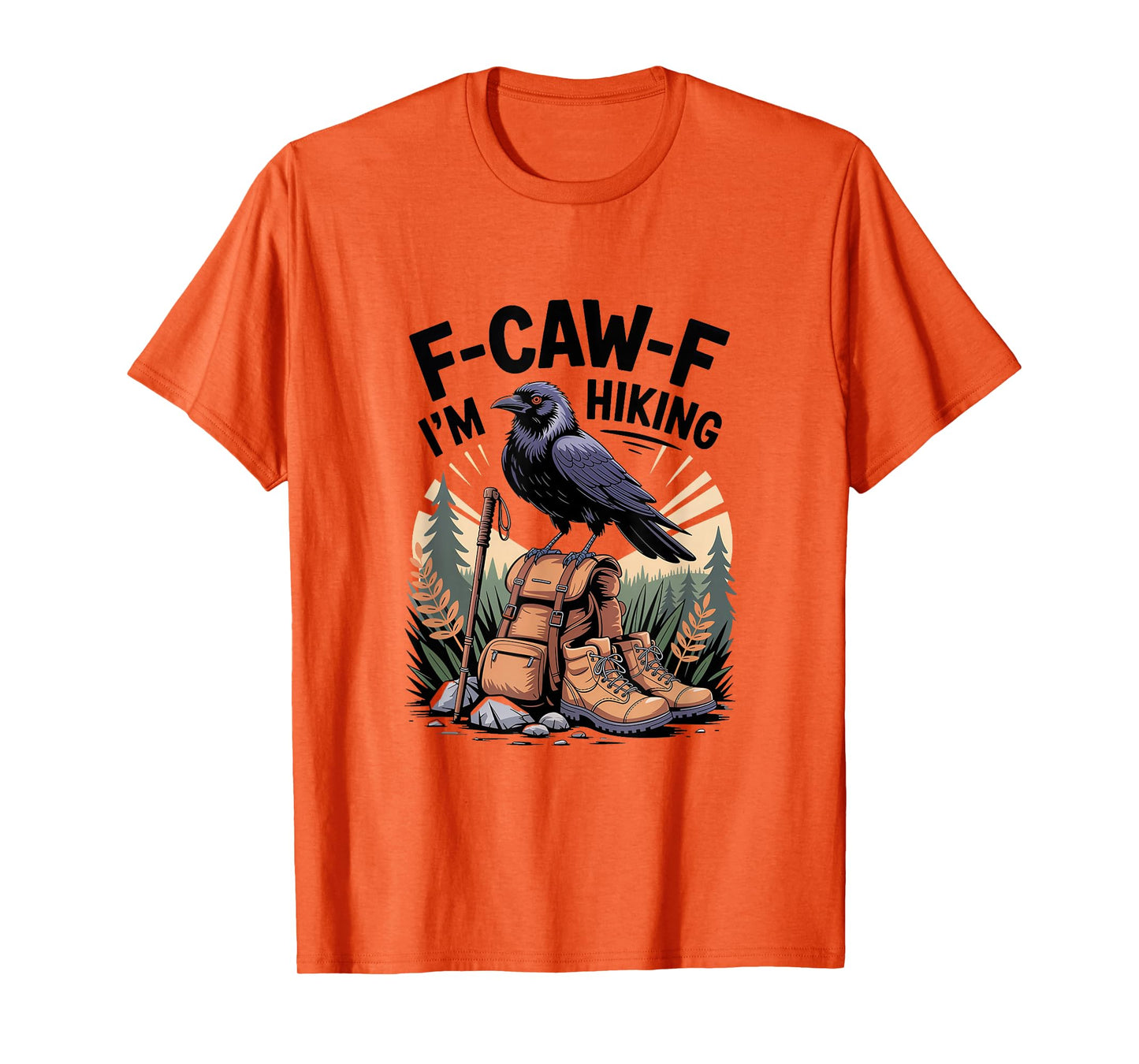 F-CAW-F Raven Crow I'm Hiking T-Shirt