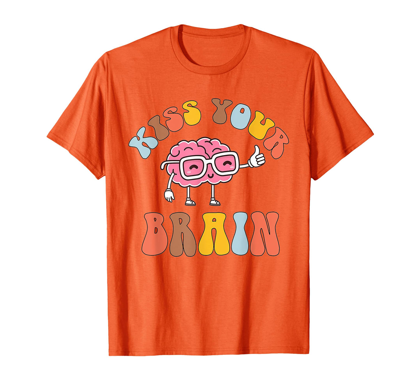 Kiss Your Brain Special Education Teacher Sped Men Women T-Shirt