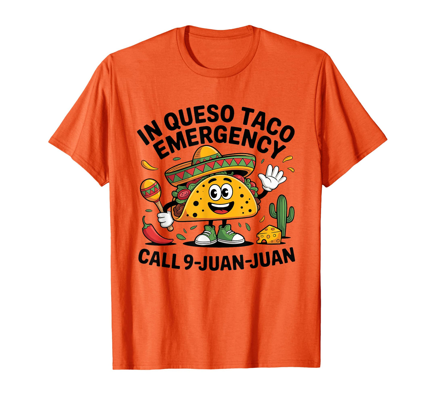 In Queso Emergency Call 9 Juan Juan Mexican Cinco De Mayo T-Shirt