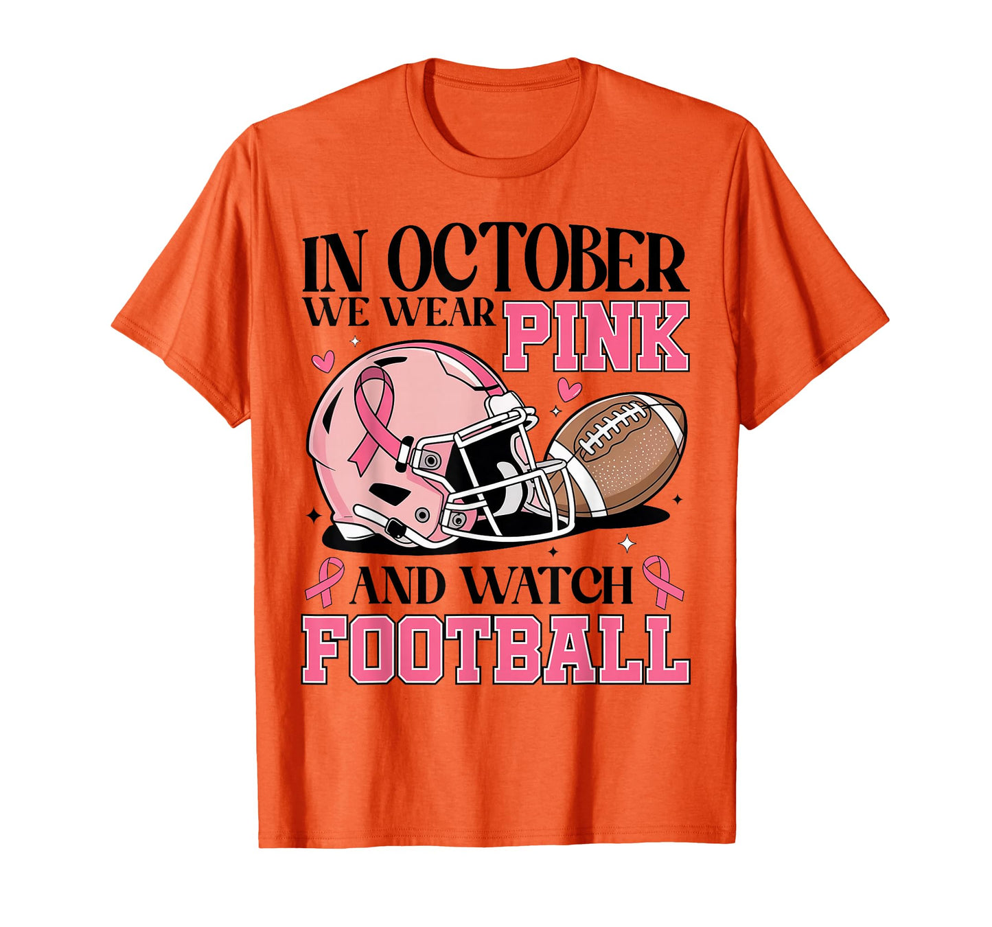 in October We Wear Pink and Watch Football Breast Cancer T-Shirt