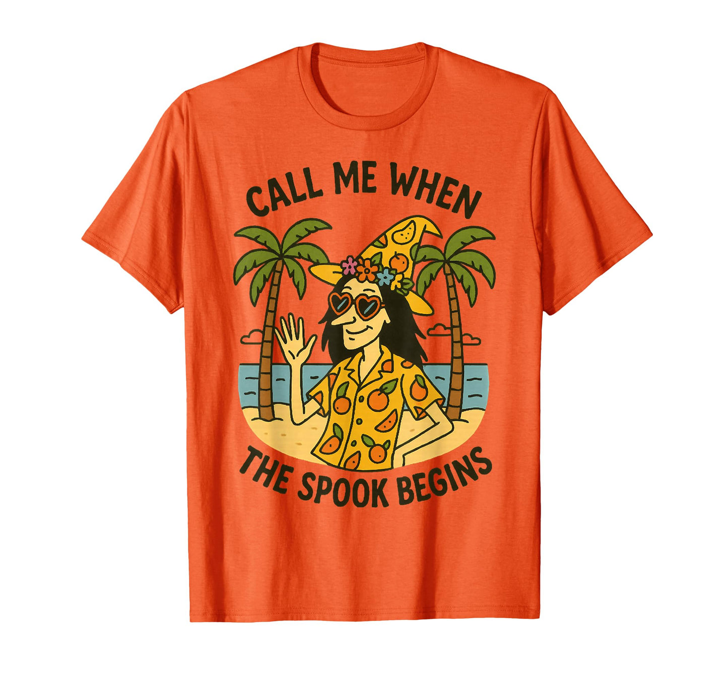 Call Me When The Spook Begins, Summerween Witch Halloween T-Shirt