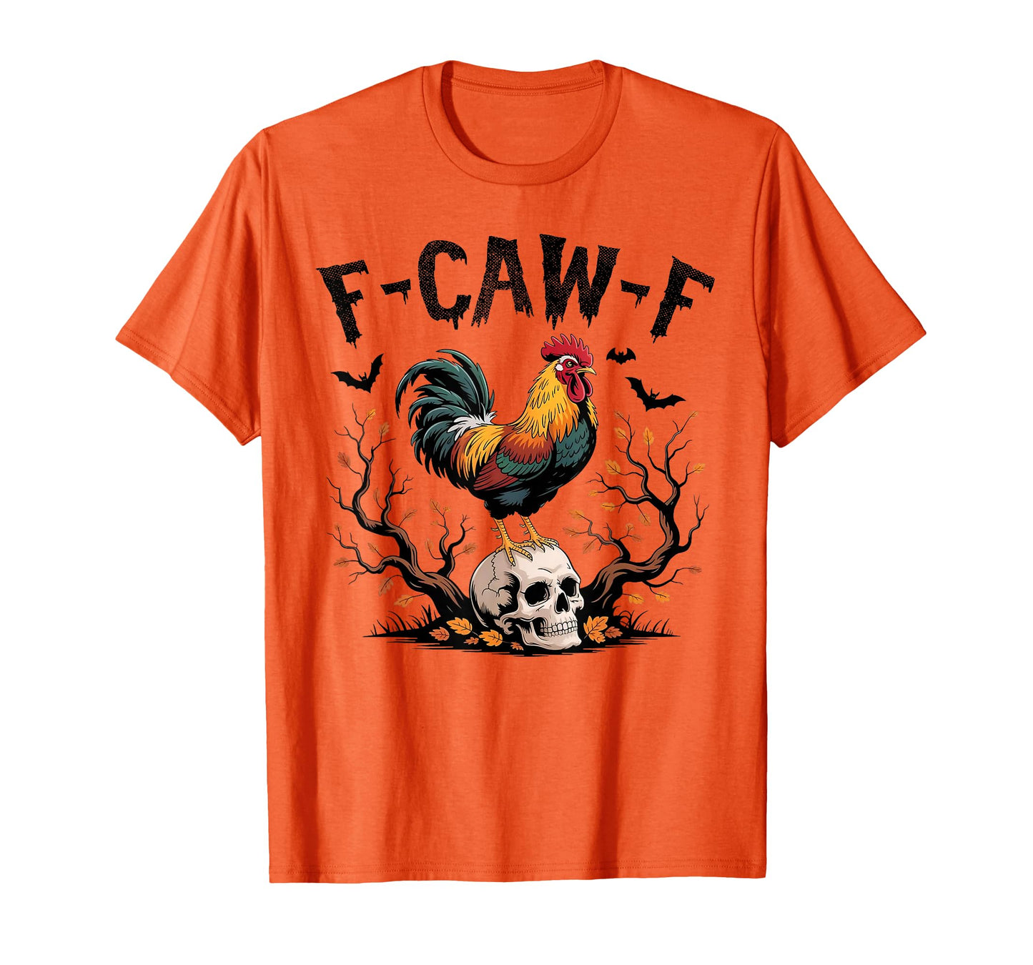 Funny F-Caw-F Chicken FCAWF Rooster Halloween Bird Crow T-Shirt