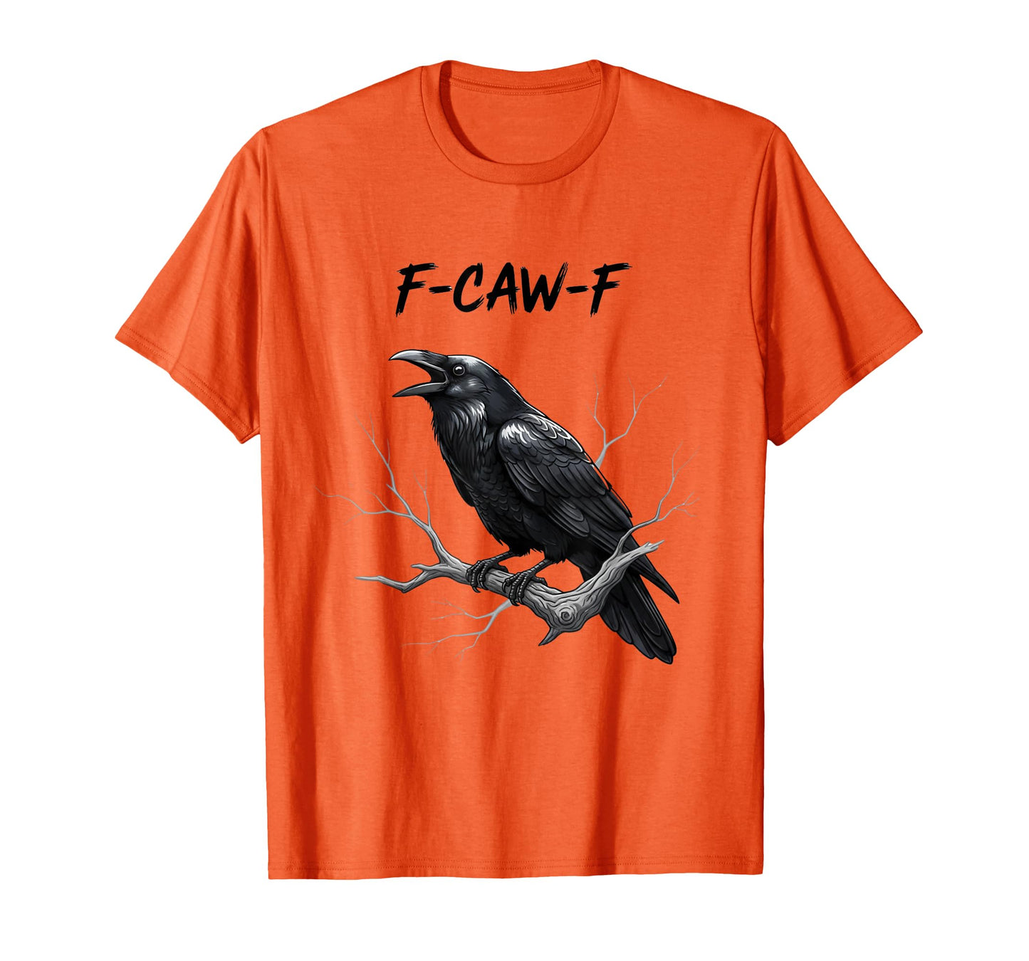 F-Caw-F Crow Funny Sarcastic Bird Pun Tee T-Shirt