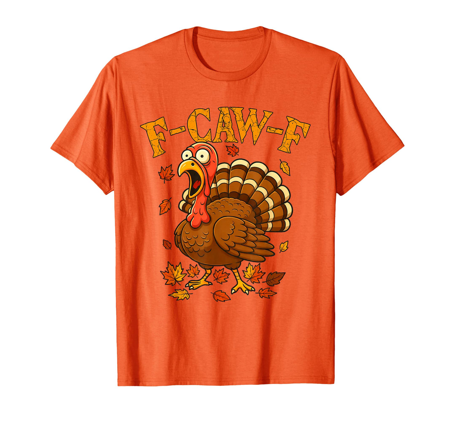 F-Caw-F Funny Turkey Humor F-Caw-F Quote Thanksgiving Meme T-Shirt