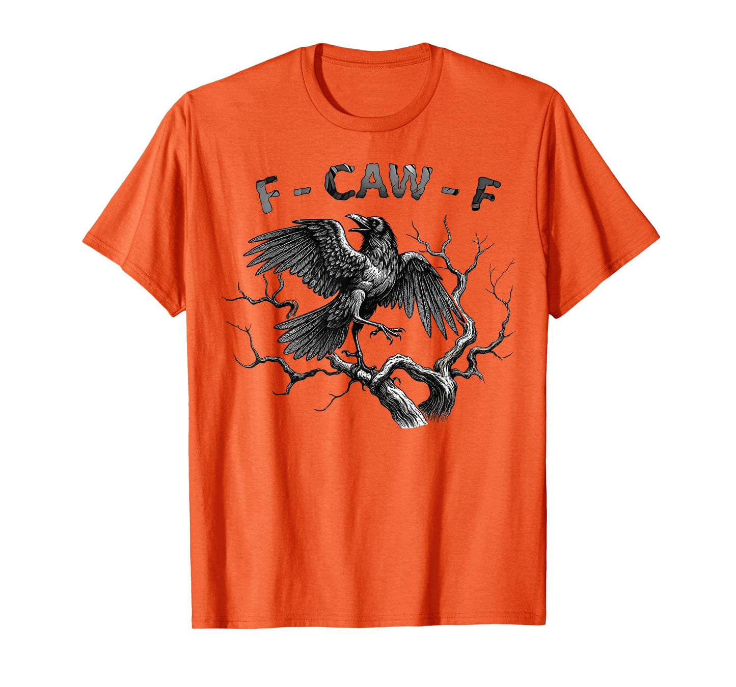 Funny F Caw F Raven Bird Saying Graphic F-Caw-F Crow T-Shirt