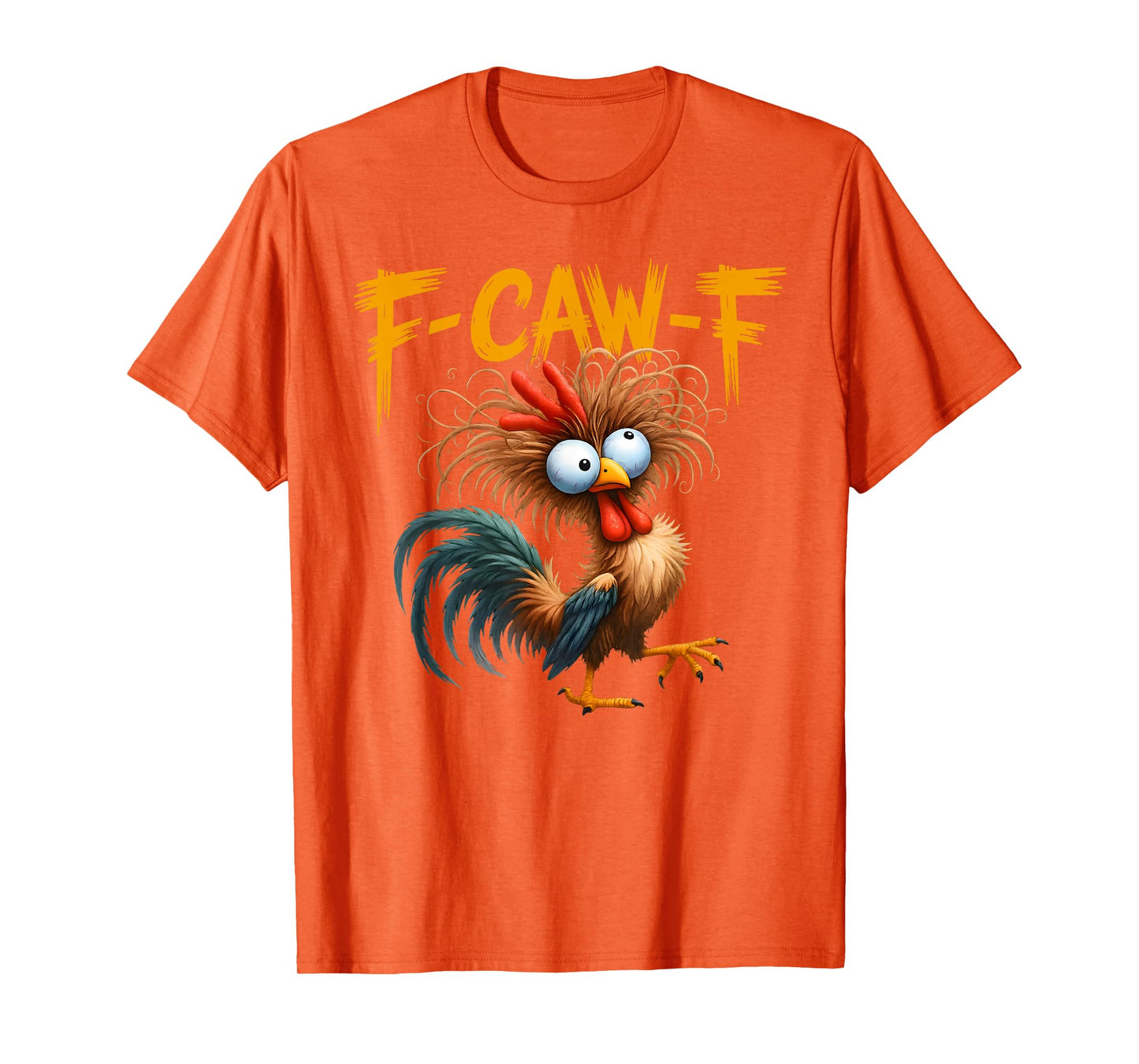 Funny Rooster Chicken Meme F-CAW-F Humor FCAWF Chicken T-Shirt