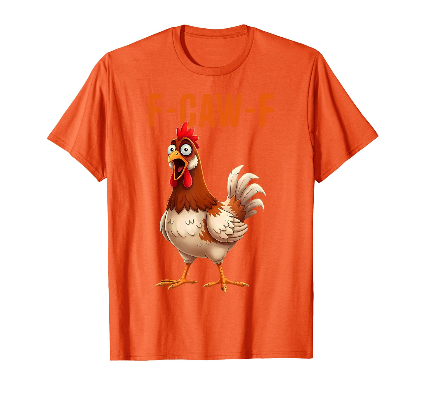 F-Caw-F Funny Chicken Humor Quote Rooster Meme T-Shirt