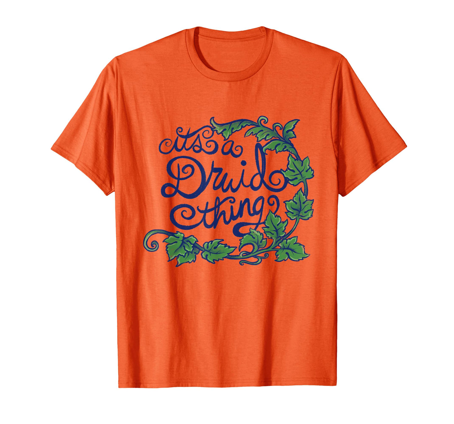 It's a Druid Thing Fun Druid Nature Art T-Shirt