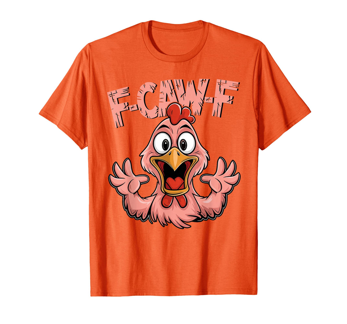 F-Caw-F Funny Chicken Humor T-Shirt