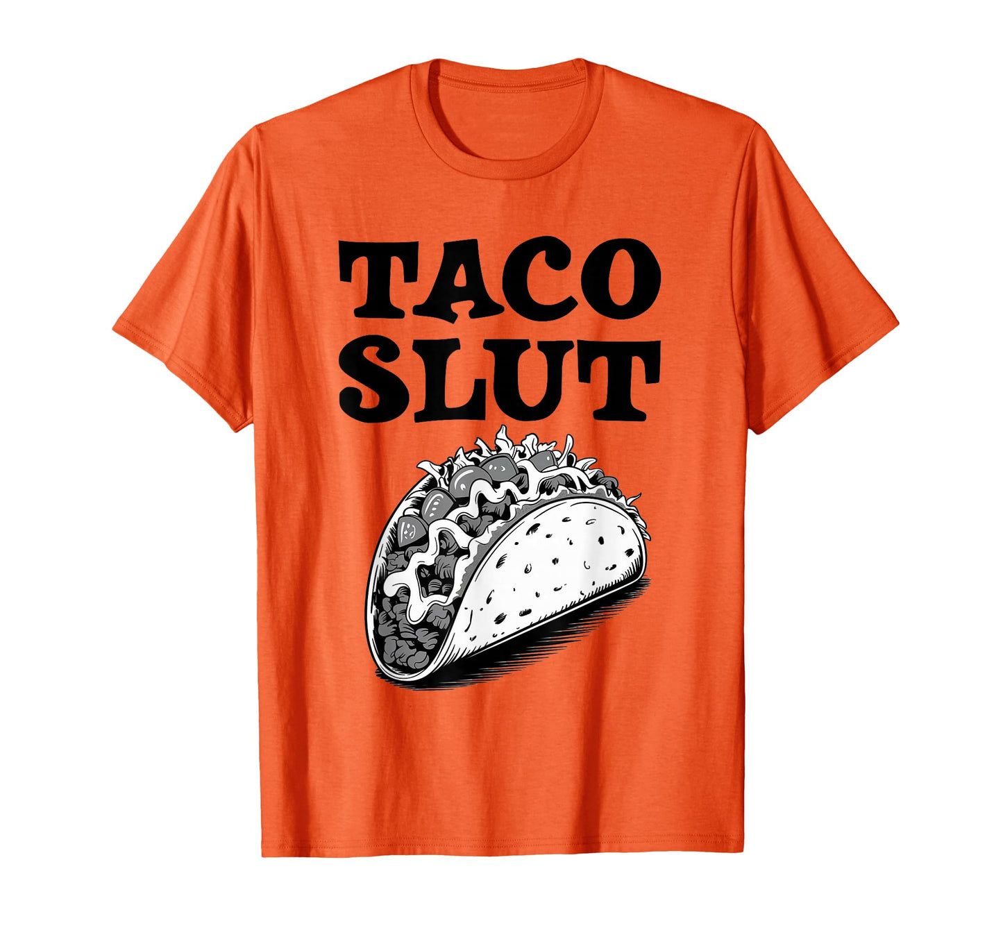 Taco Slut Funny Taco Lover T-Shirt