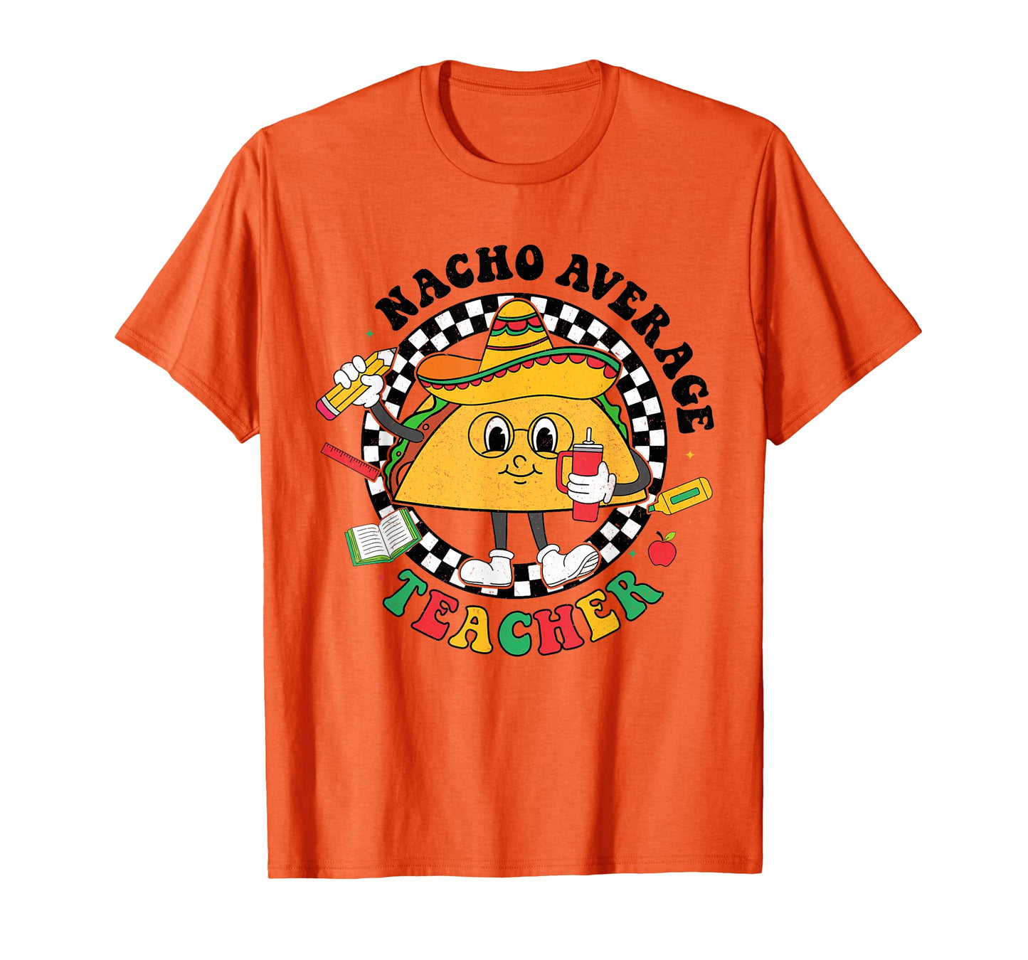 Nacho Average Teacher Taco Sombrero Cinco De Mayo Teacher T-Shirt