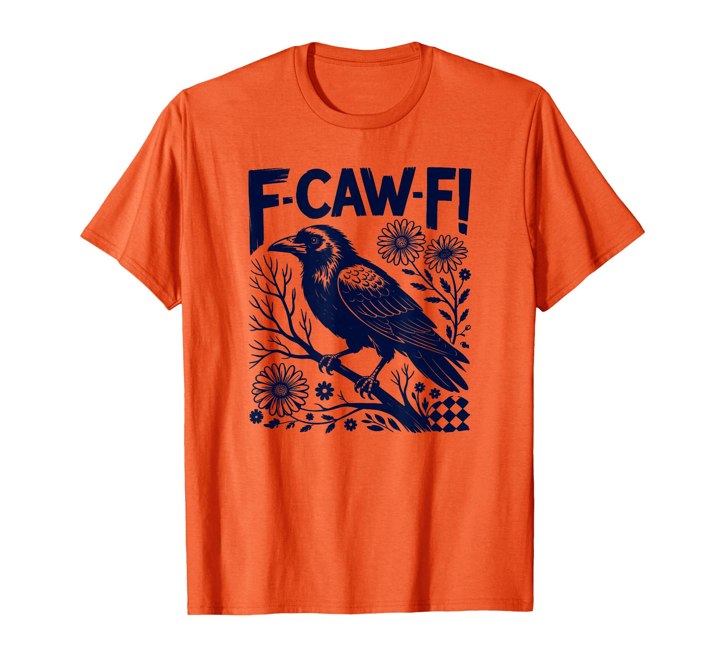 Black Crow F-Caw-F Funny Black Bird Halloween Humor T-Shirt