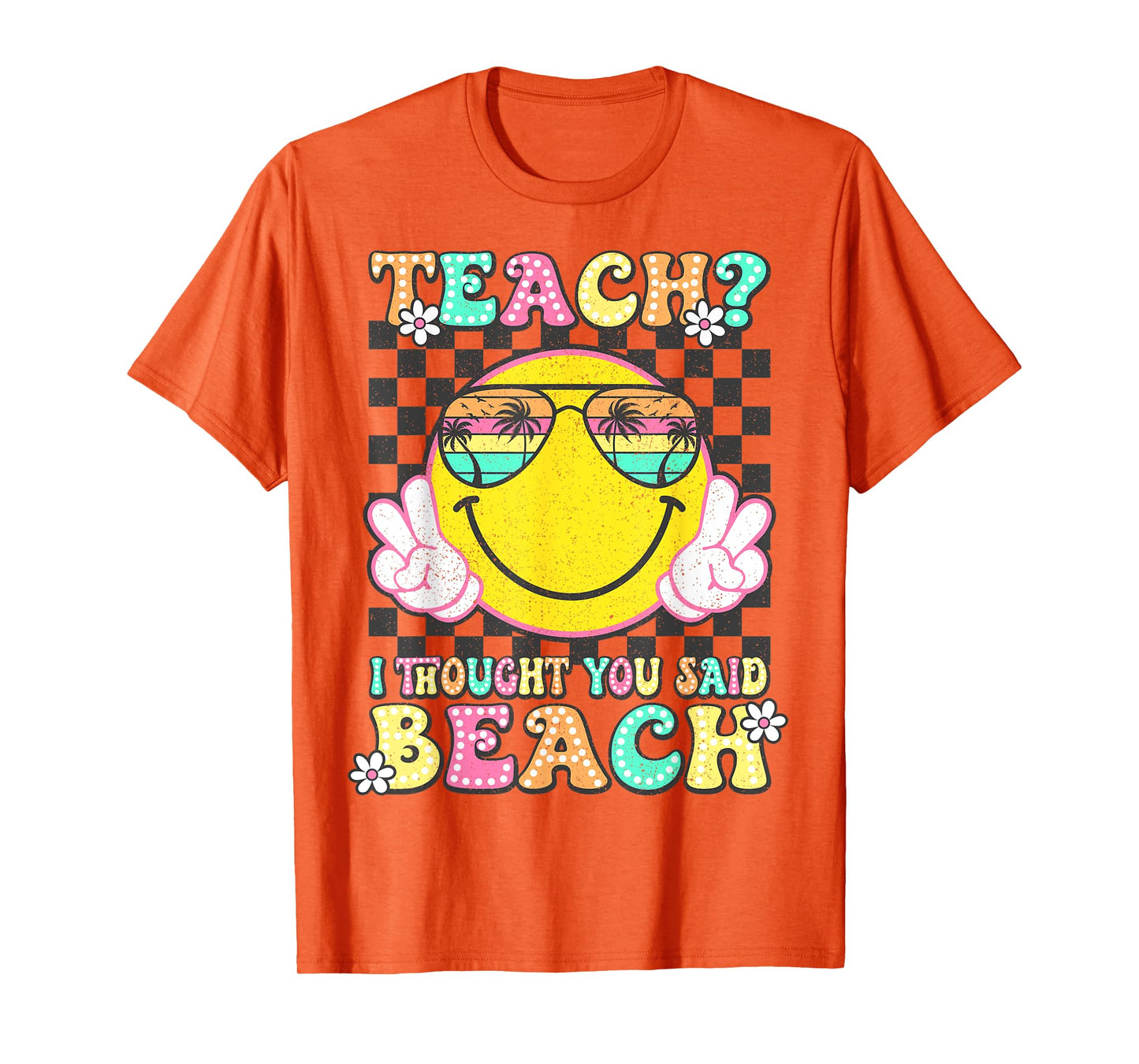 Teach I Thought You Said Beach Teacher Summer Vacation T-Shirt