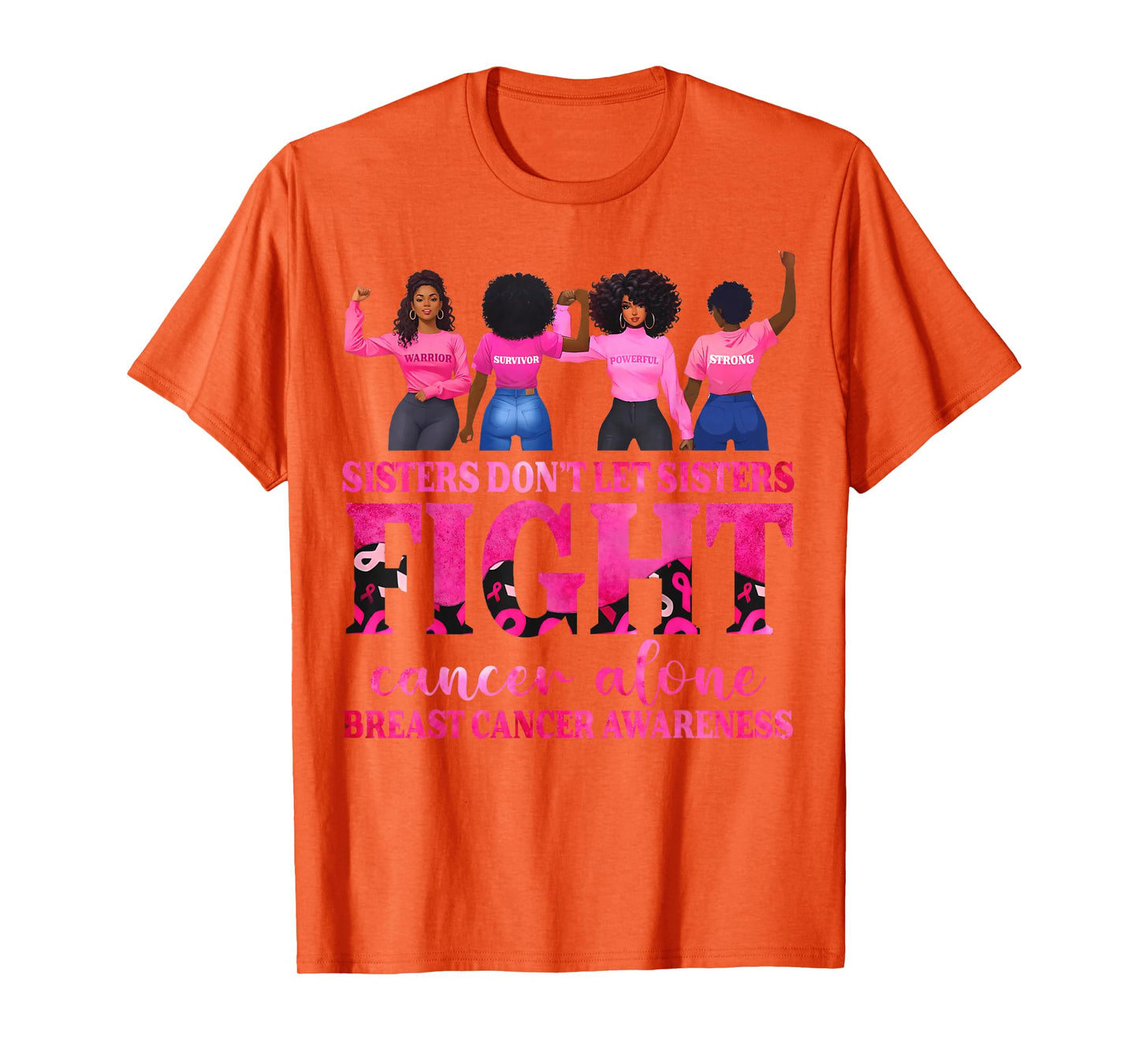 Sisters Don't Let Sisters Fight Breast Cancer Alone Support T-Shirt