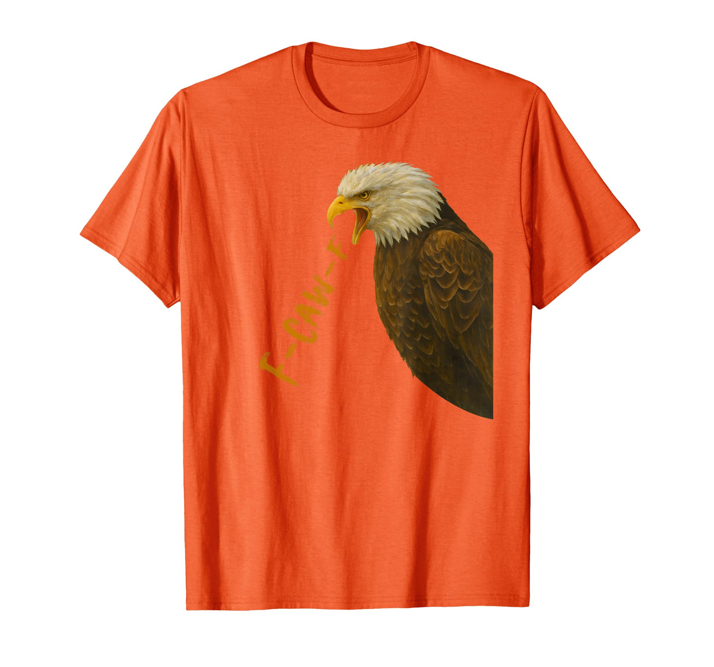Funny F-CAW-F Angry Eagle FCAWF Birds Humor T-Shirt