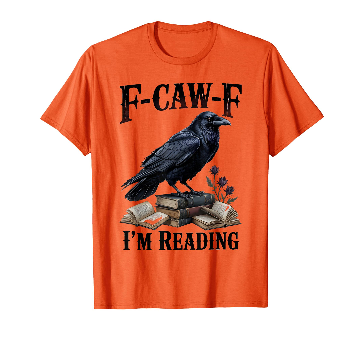 F-CAW-F Black Crow Funny Book Lover Reader Gothic Humor T-Shirt
