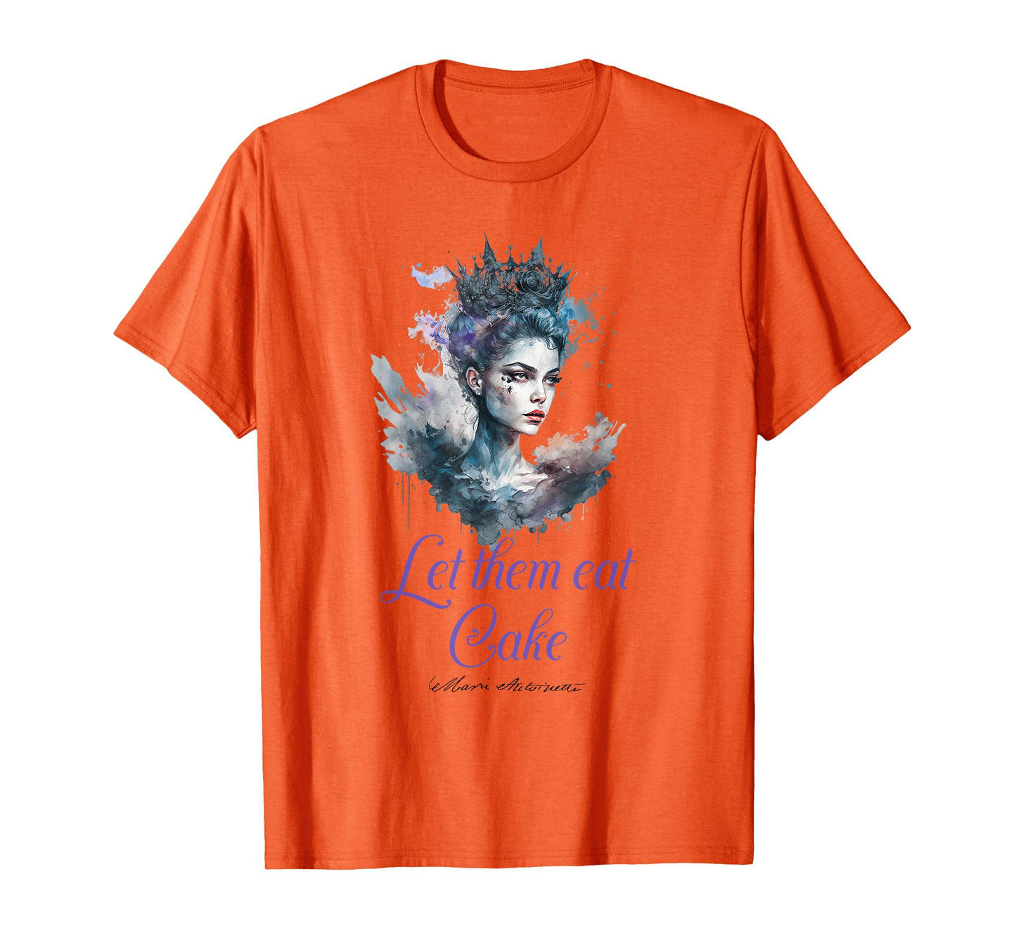 Marie Antoinette quote s 'Let them eat Cake'! French History T-Shirt