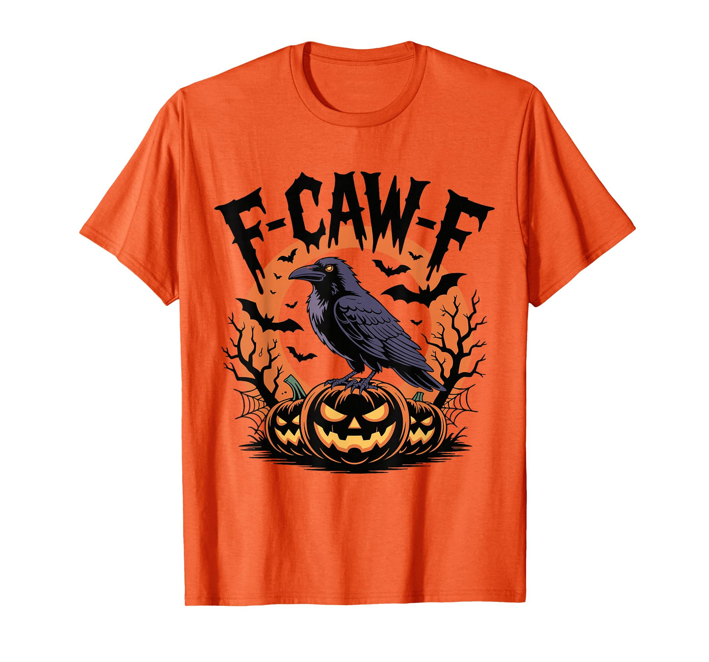 F-Caw-F Crow Halloween Funny Sarcastic Raven for Men Women T-Shirt