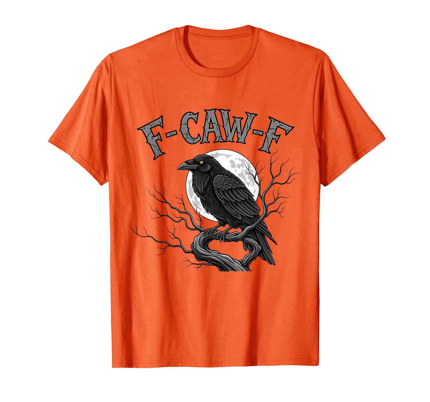 F-Caw-F Gothic Black Crow Raven Halloween Night Men Women T-Shirt