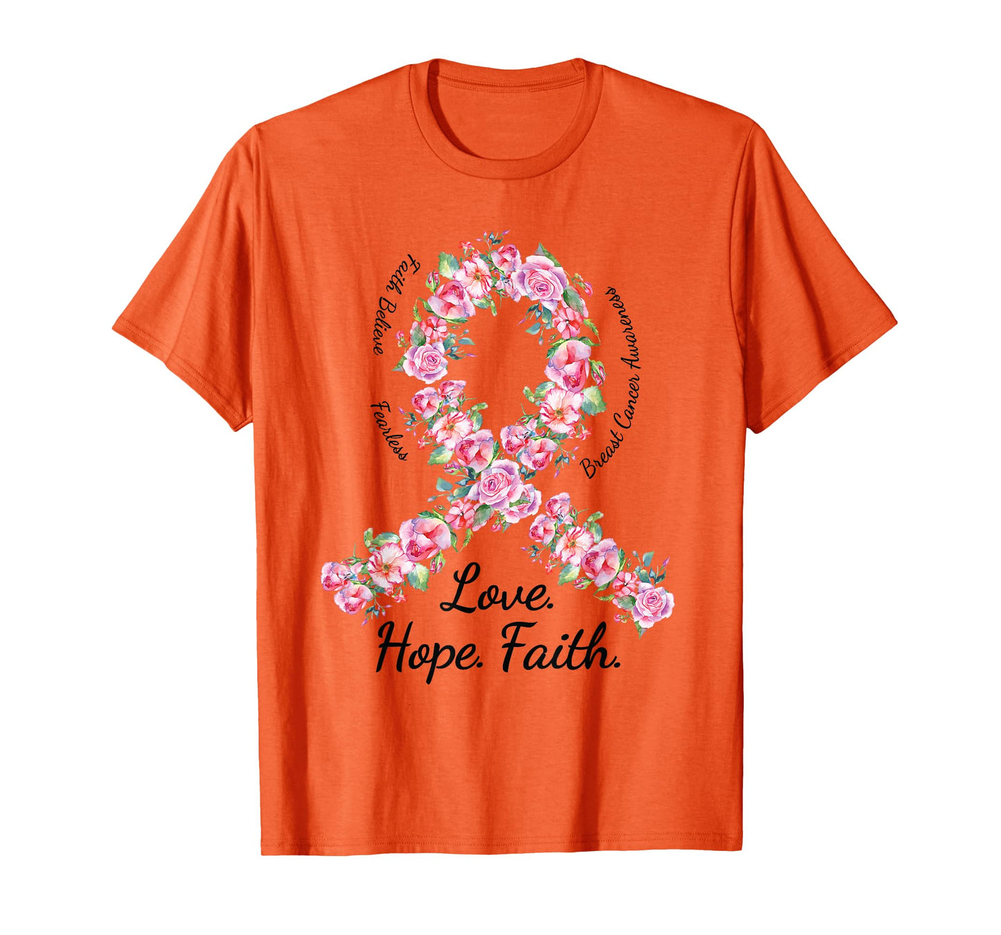 Love Hope Faith Floral Pink Ribbon Breast Cancer Shirt T-Shirt