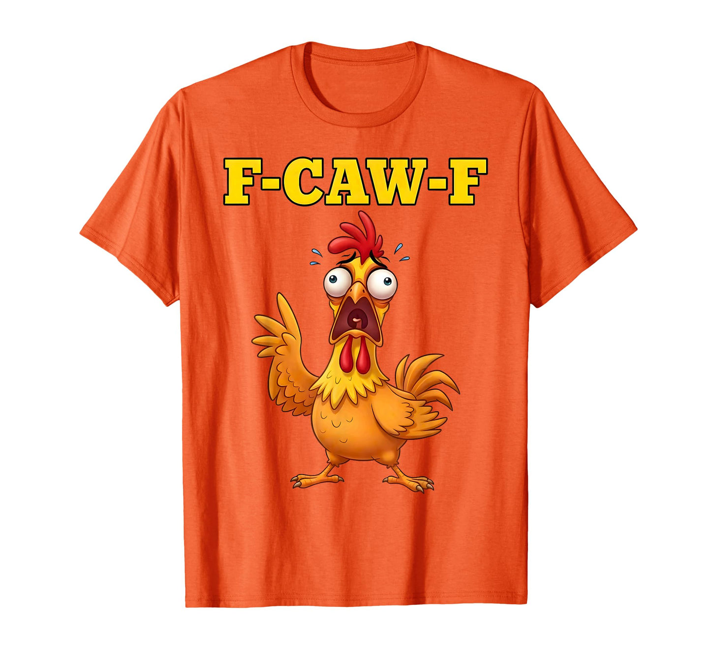 F-Caw-F Funny Chicken Humor F-Caw-F Quote Rooster Meme T-Shirt