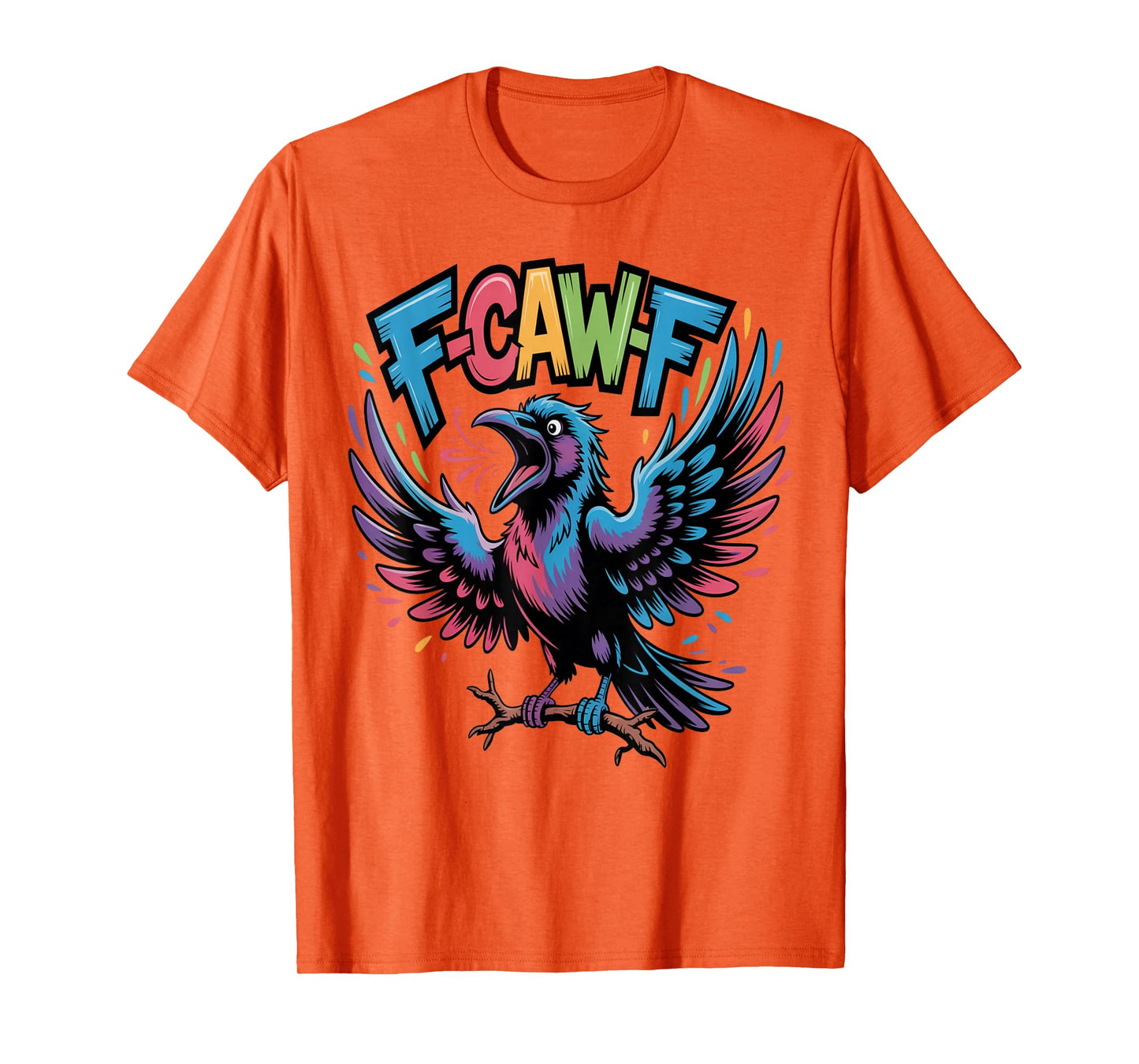 F caw f Shirt f-caw-f Crow Funny Ravens f caw f Men Women T-Shirt