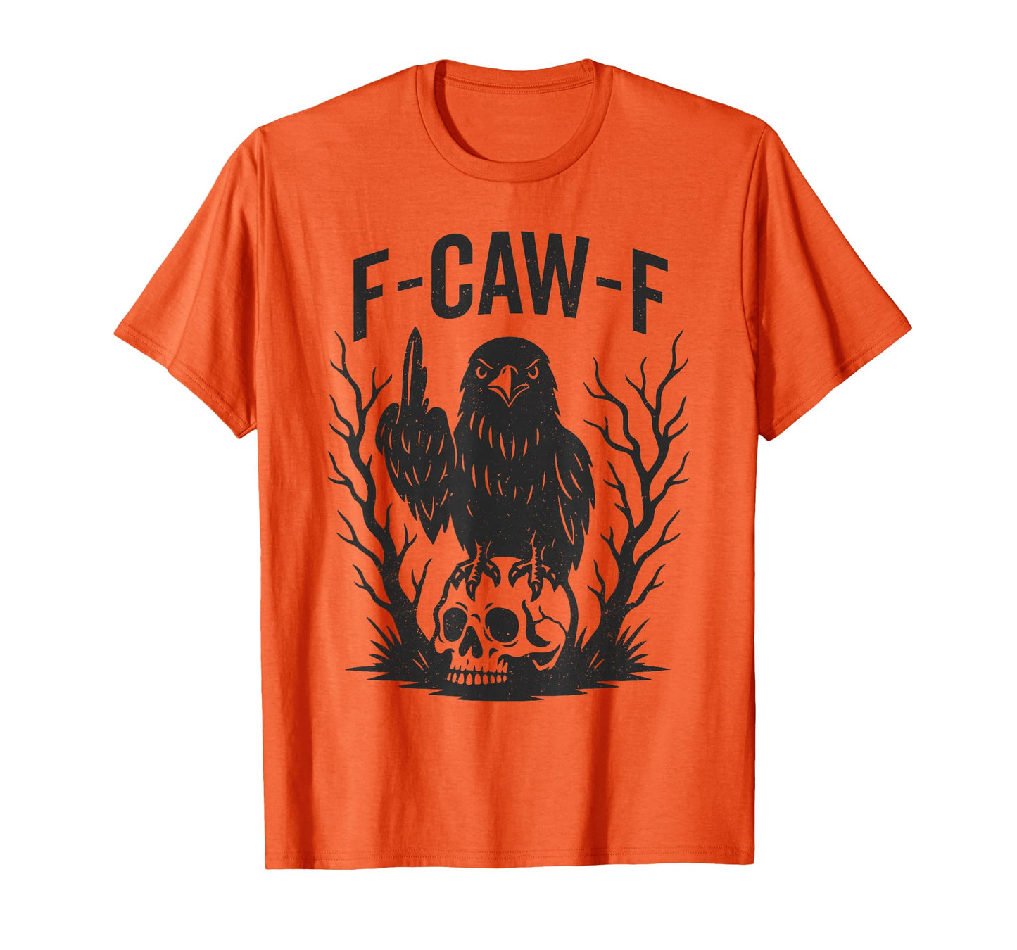 Funny F Caw F Raven Bird Saying Graphic Halloween Men Women T-Shirt