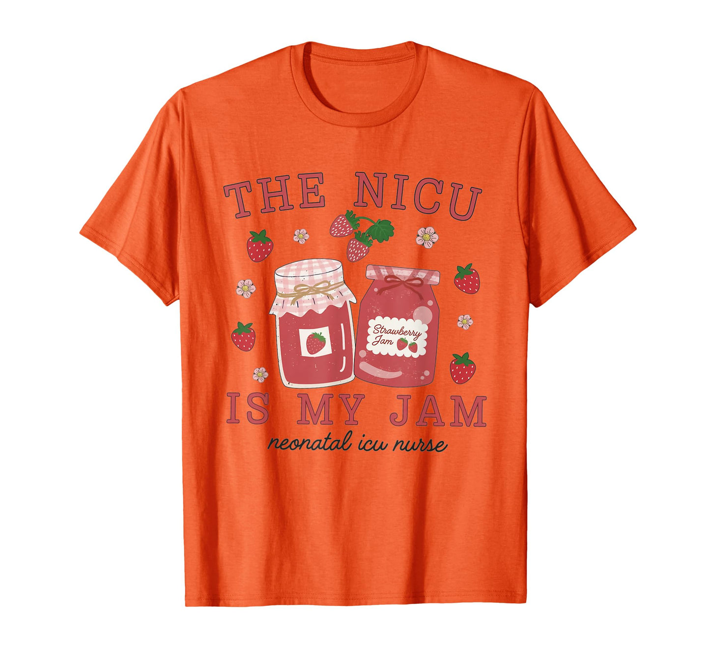 The NICU Is My Jam Neonatal Intensive Care Unit Strawberry T-Shirt