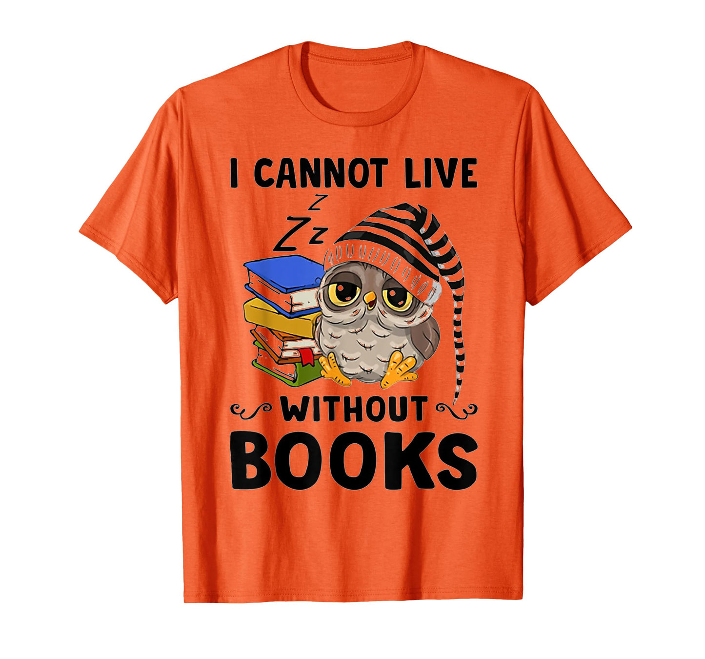 Cute Owl I Cannot Live Without Books T-Shirt