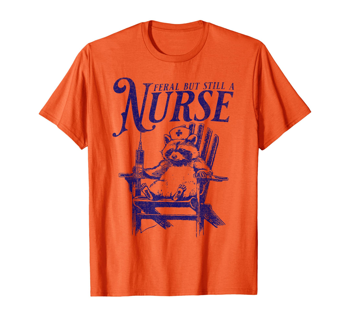 Feral But Still A Nurse Funny Feral Nurse Raccoon Nurse T-Shirt