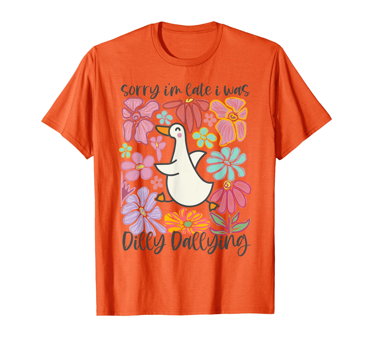 Boho Sorry I'm Late I Was Dilly Dallying Silly Goose T-Shirt