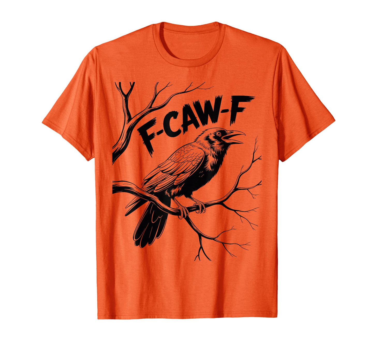F-caw-f Crow Black Bird Funny Gothic Crow F-Caw-F Sarcasm T-Shirt